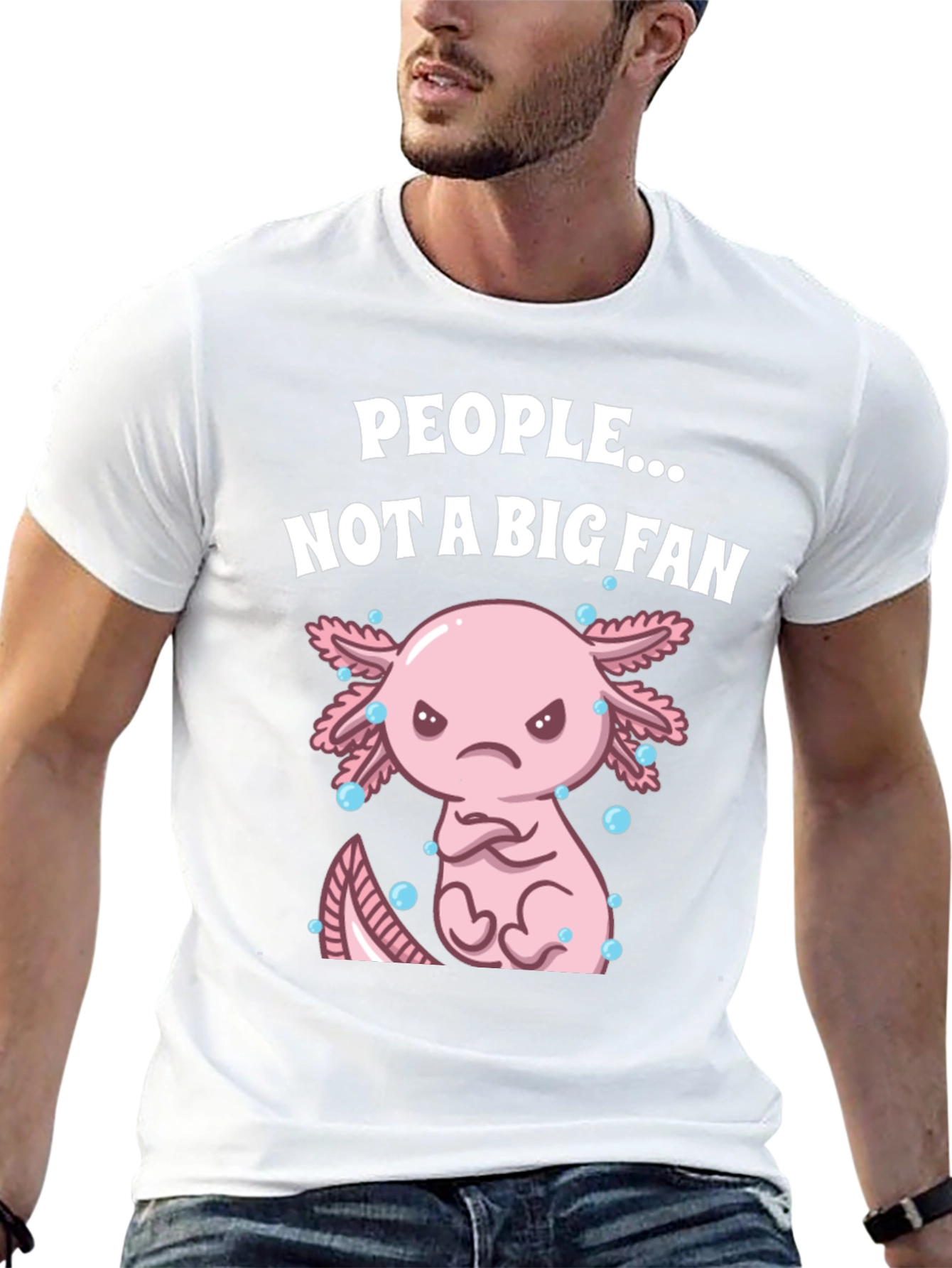 People Not a Big Fan Axolotl Graphic T-Shirt