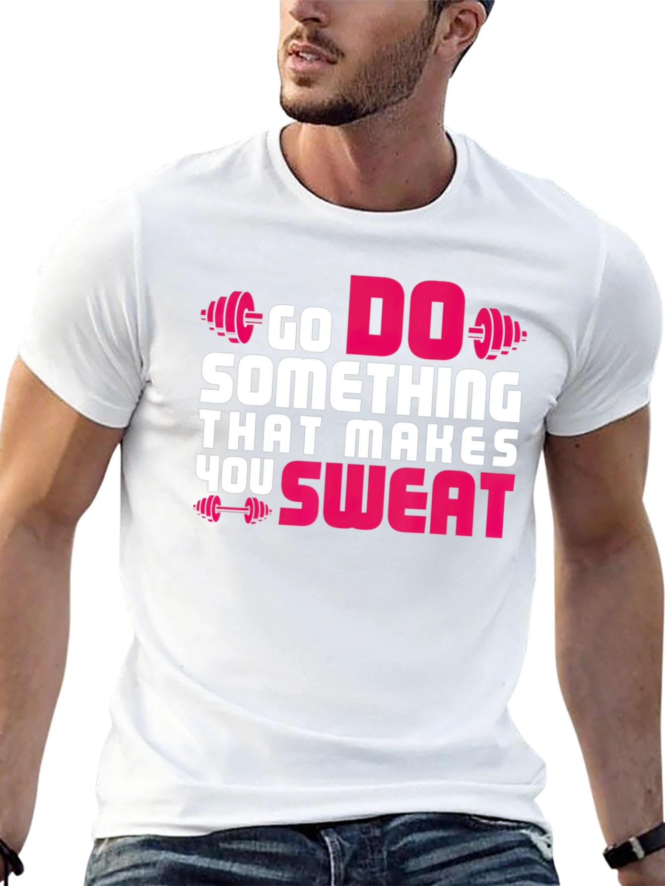 Go Do Something That Makes You Sweat T-Shirt