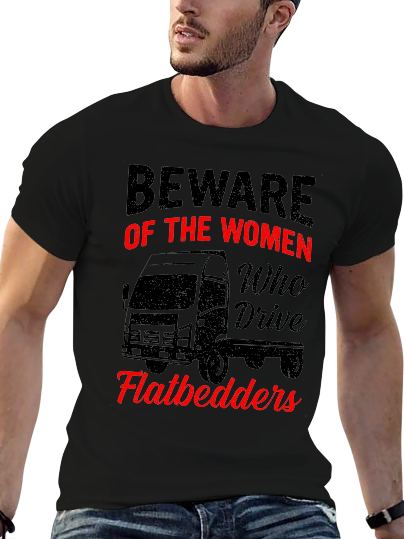 Beware Women Flatbedders Graphic T-Shirt