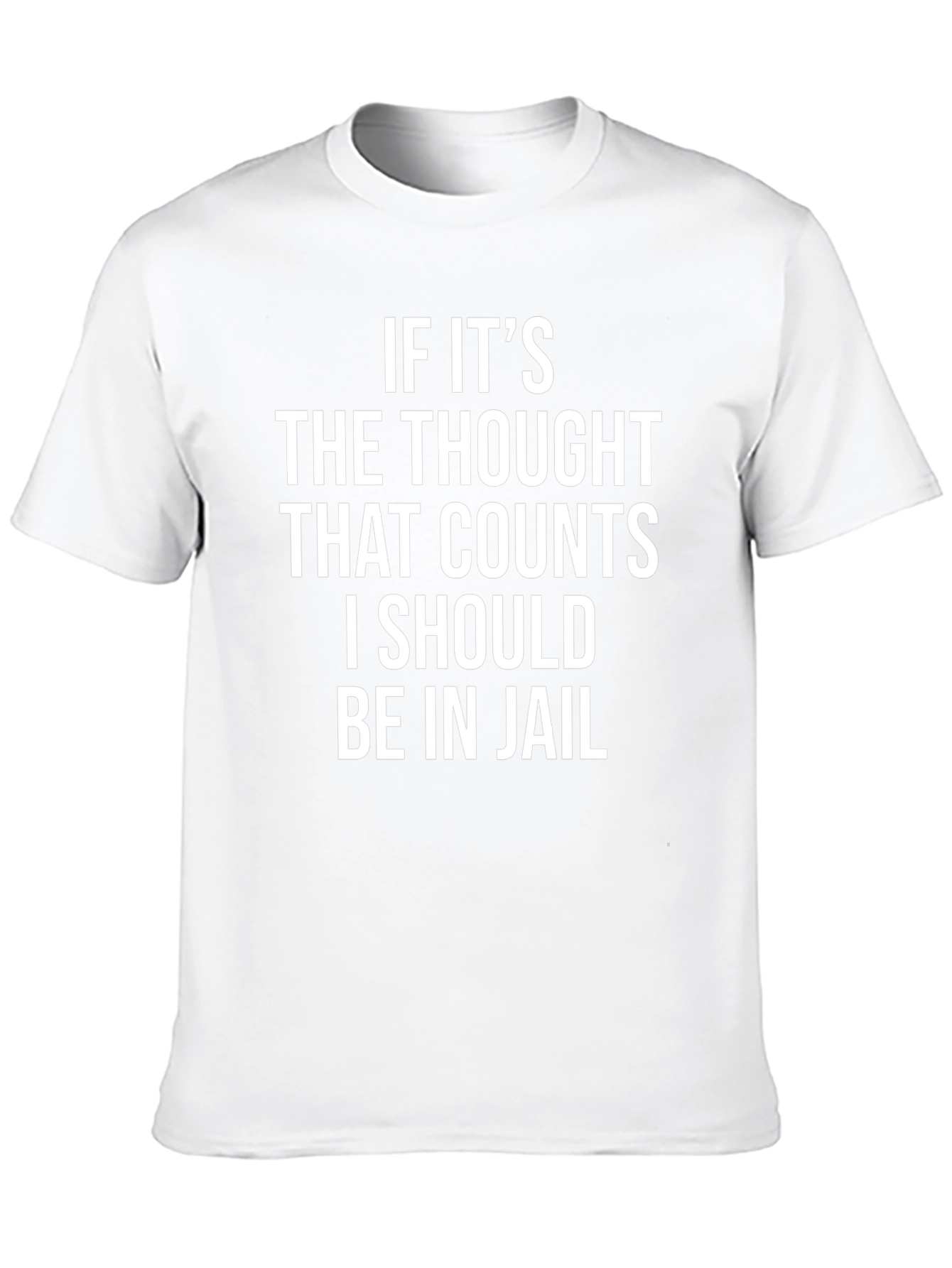 Funny If Thoughts Count Graphic Tee