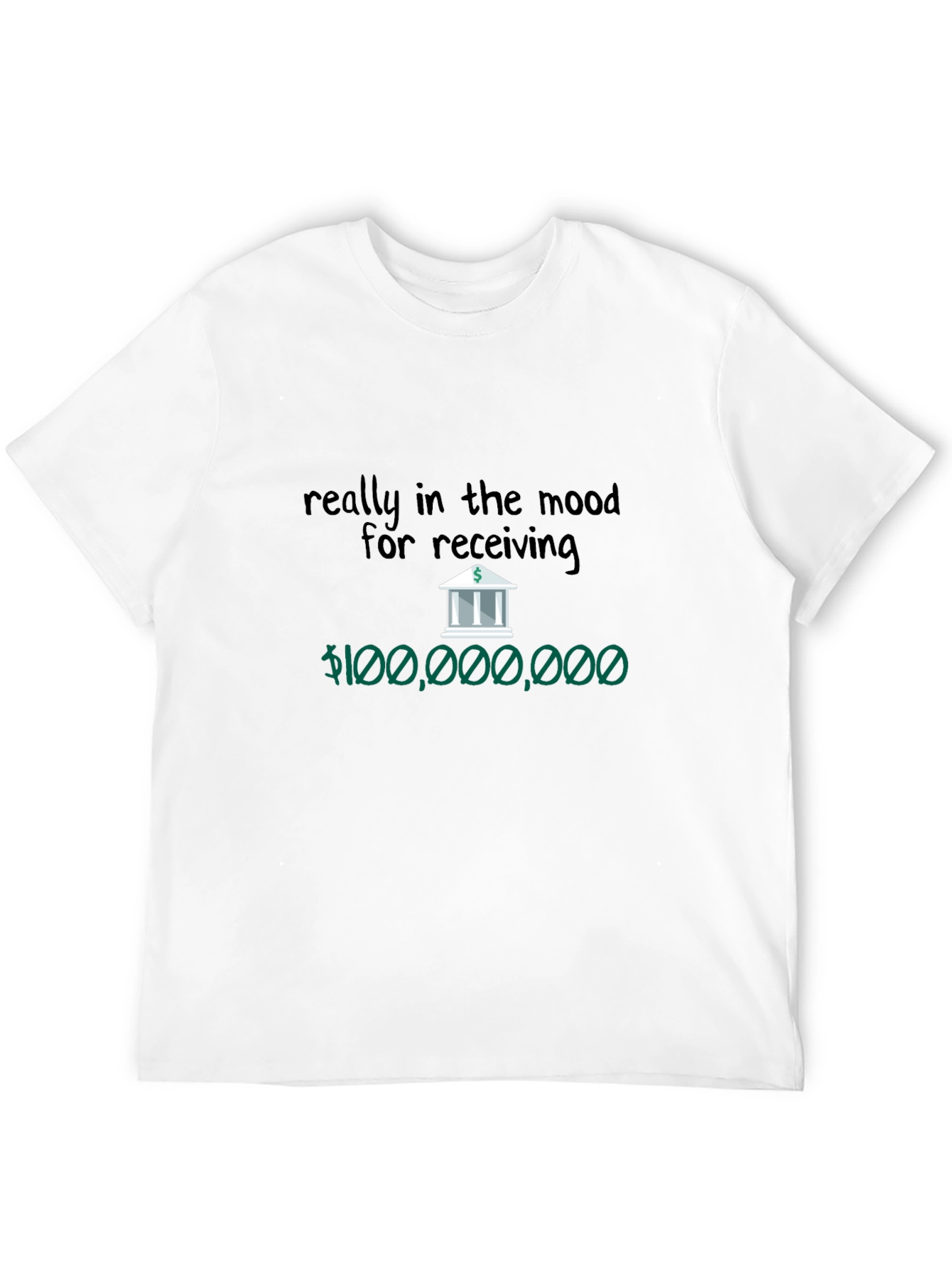 Humorous In the Mood for Receiving T-Shirt