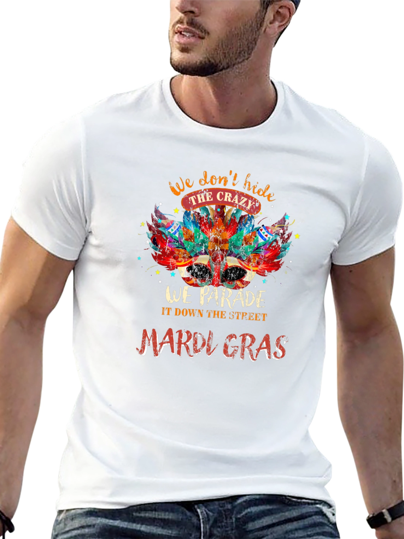 Mardi Gras Parade T-Shirt: Dont Hide the Crazy