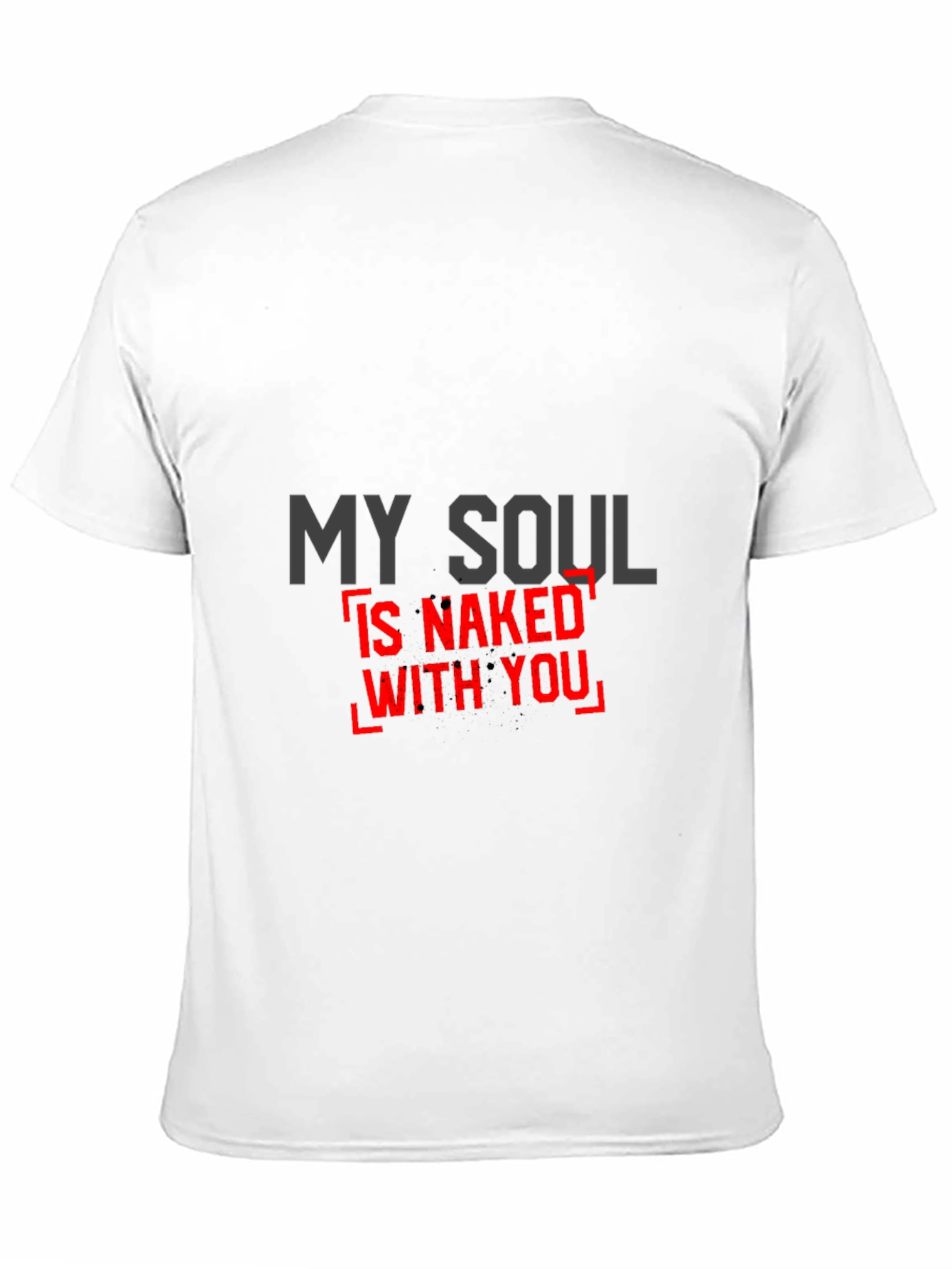 My Soul is Naked With You Graphic Tee