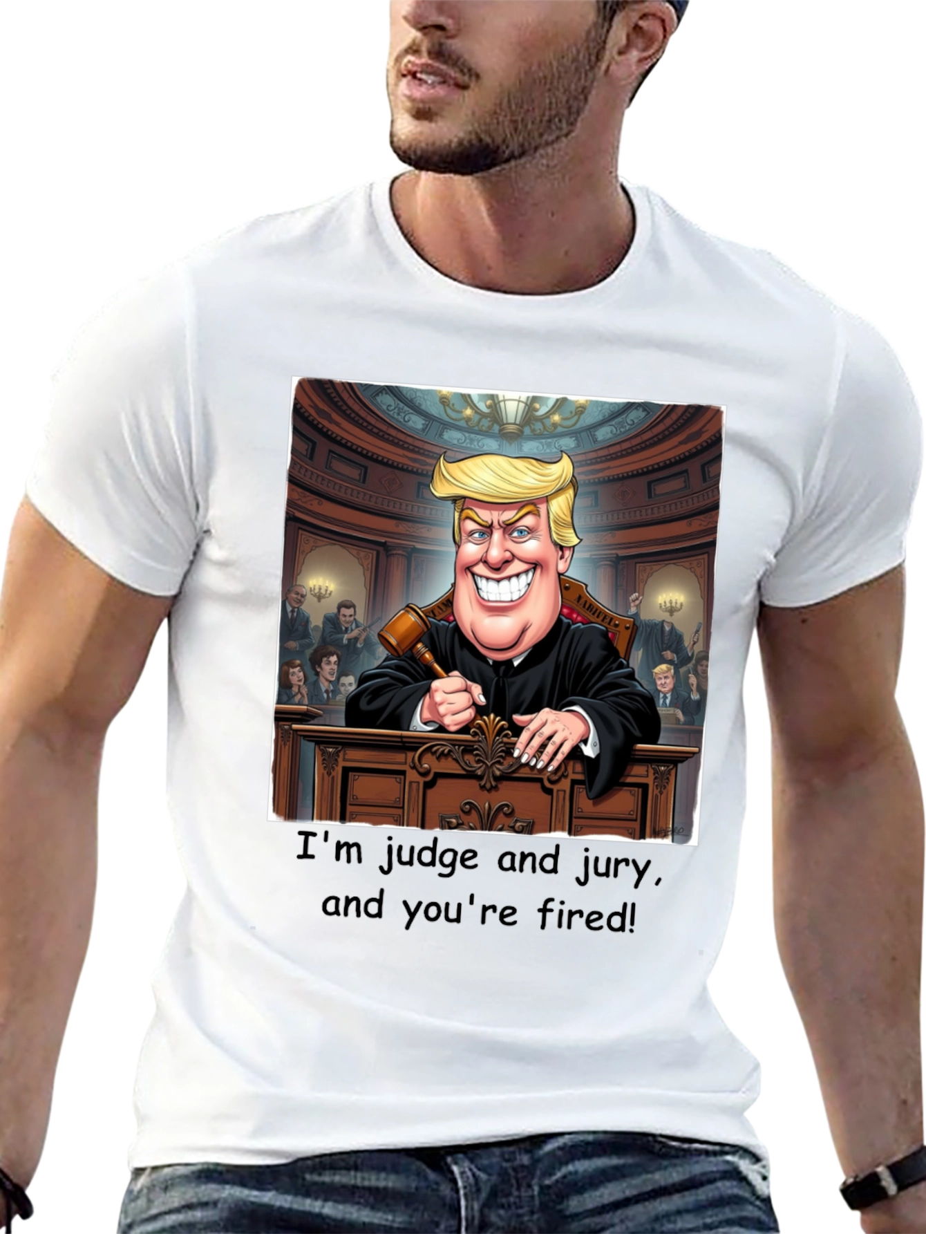 Trump Judge Jury T-Shirt - Youre Fired!