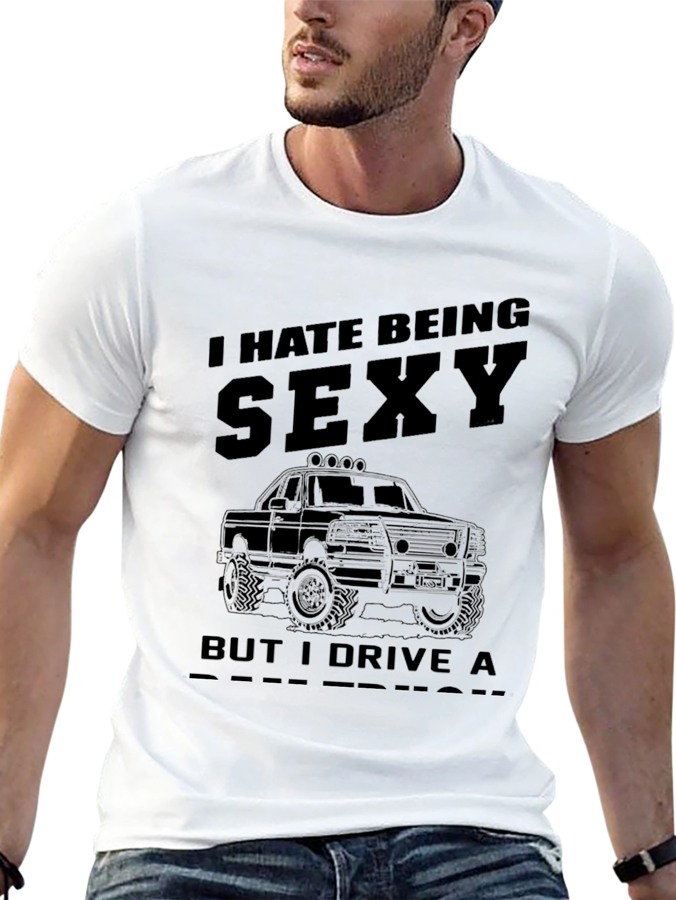 Funny I Hate Being Sexy Truck T-Shirt