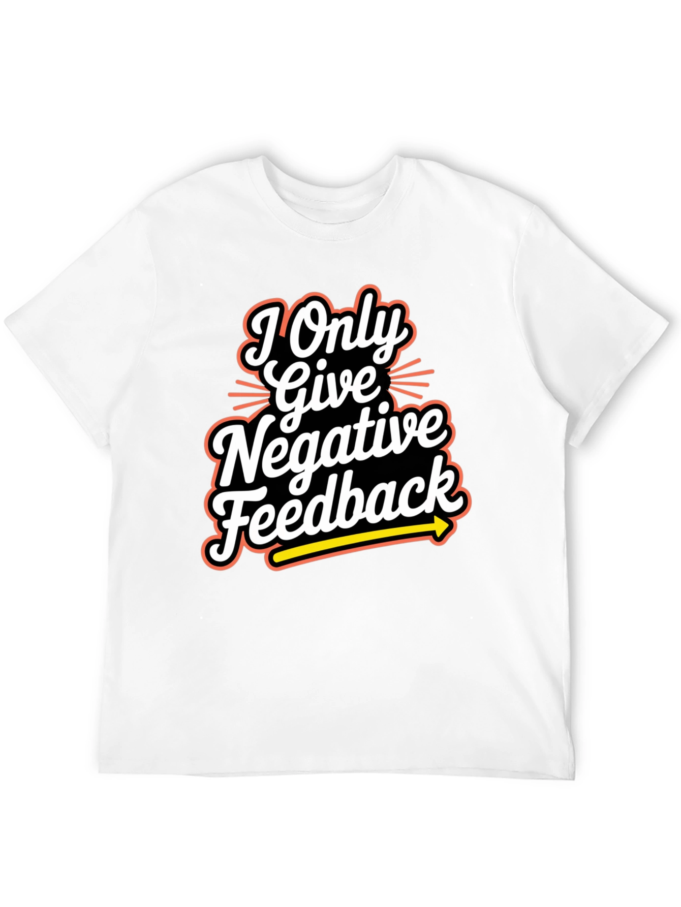 Negative Feedback Humor T-Shirt