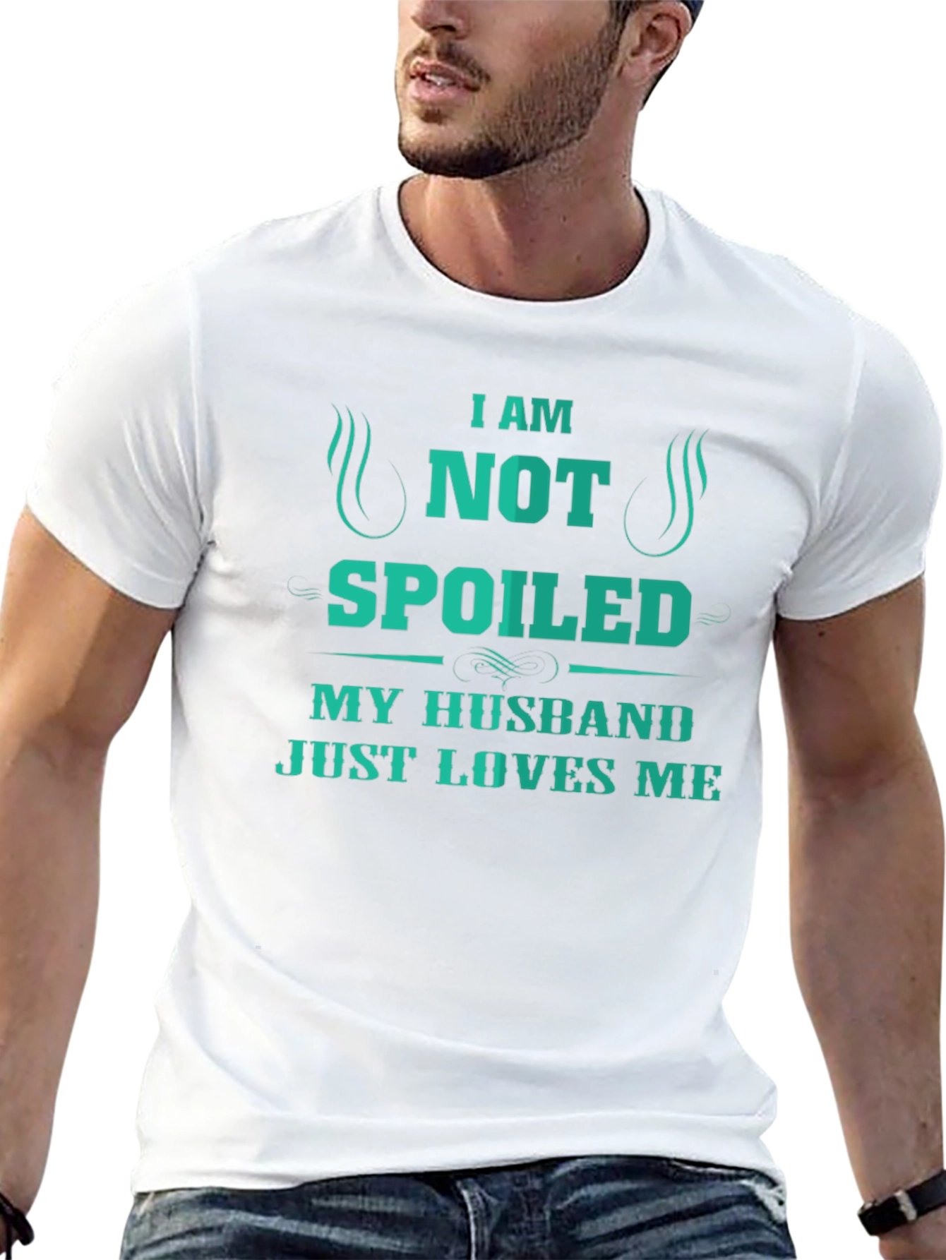 I Am Not Spoiled Husband Loves Me T-Shirt