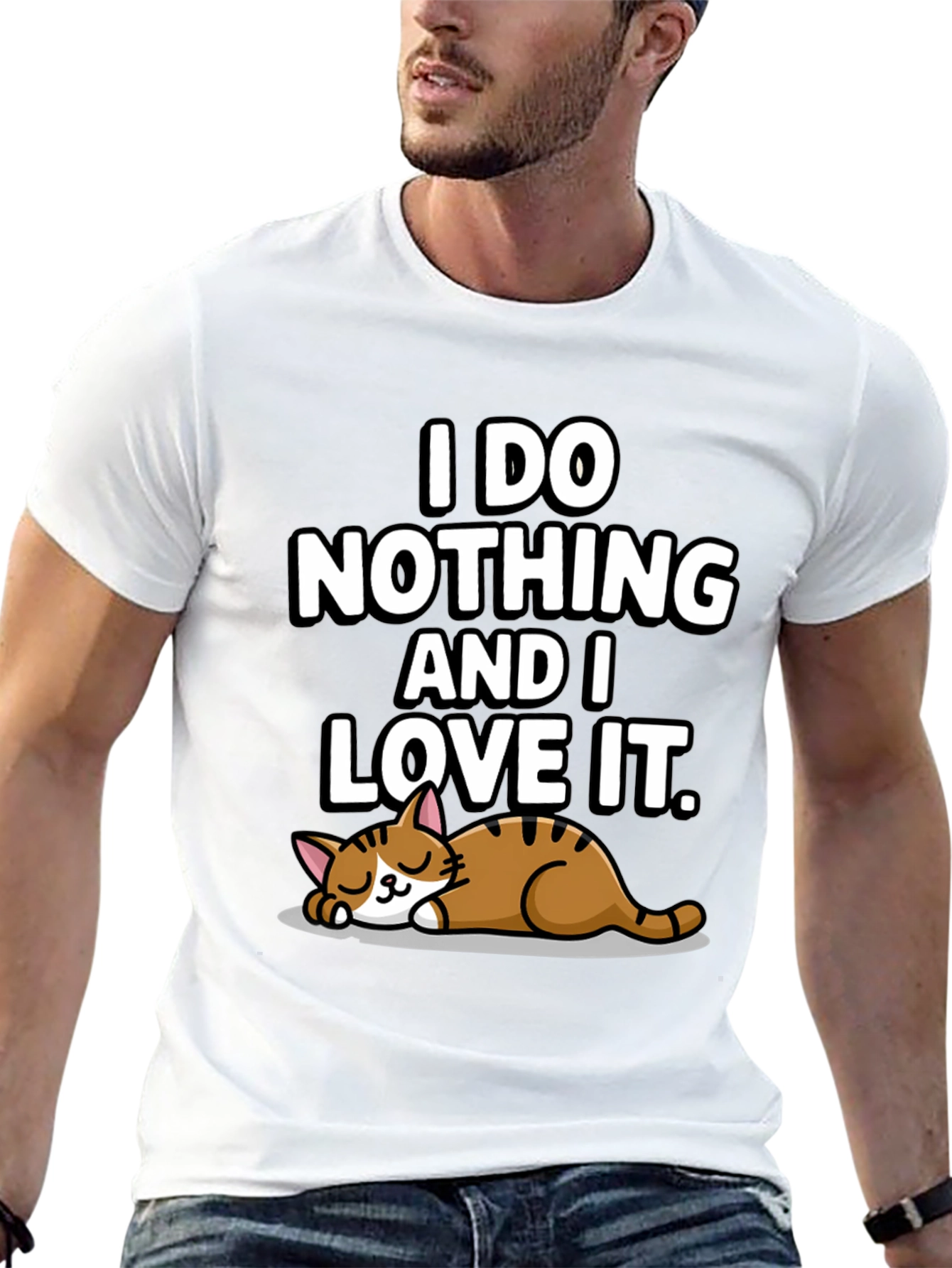 I Do Nothing and I Love It T-Shirt