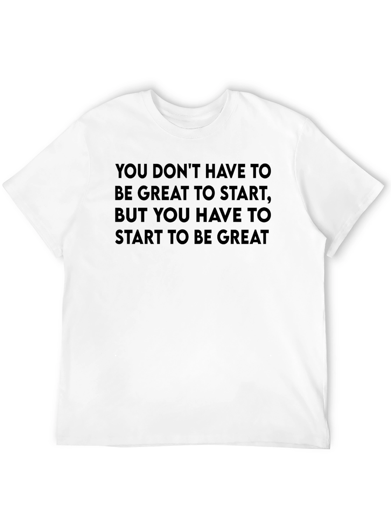 Motivational T-Shirt: Start to Be Great