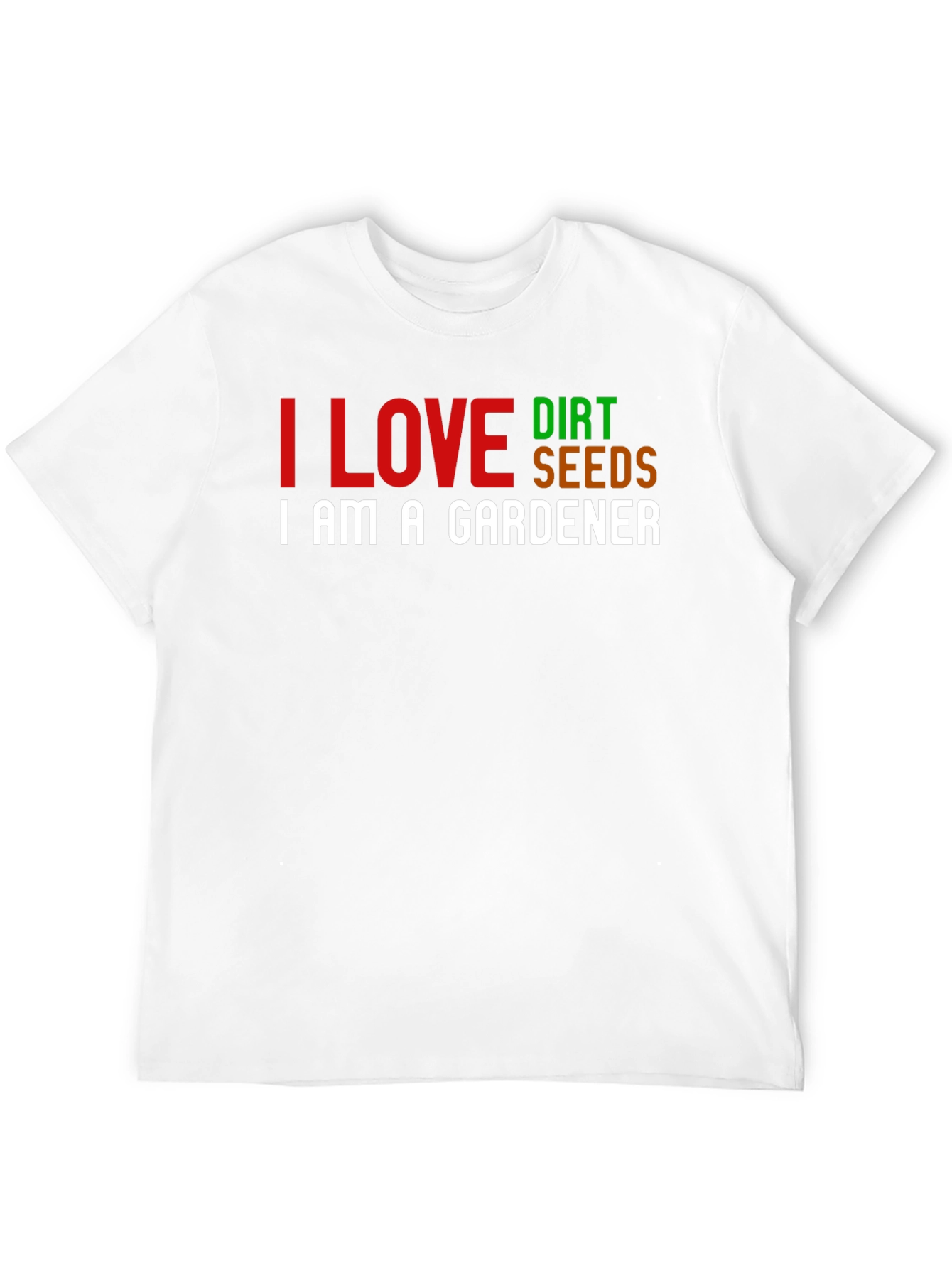I Love Dirt Seeds Gardener T-Shirt - Black