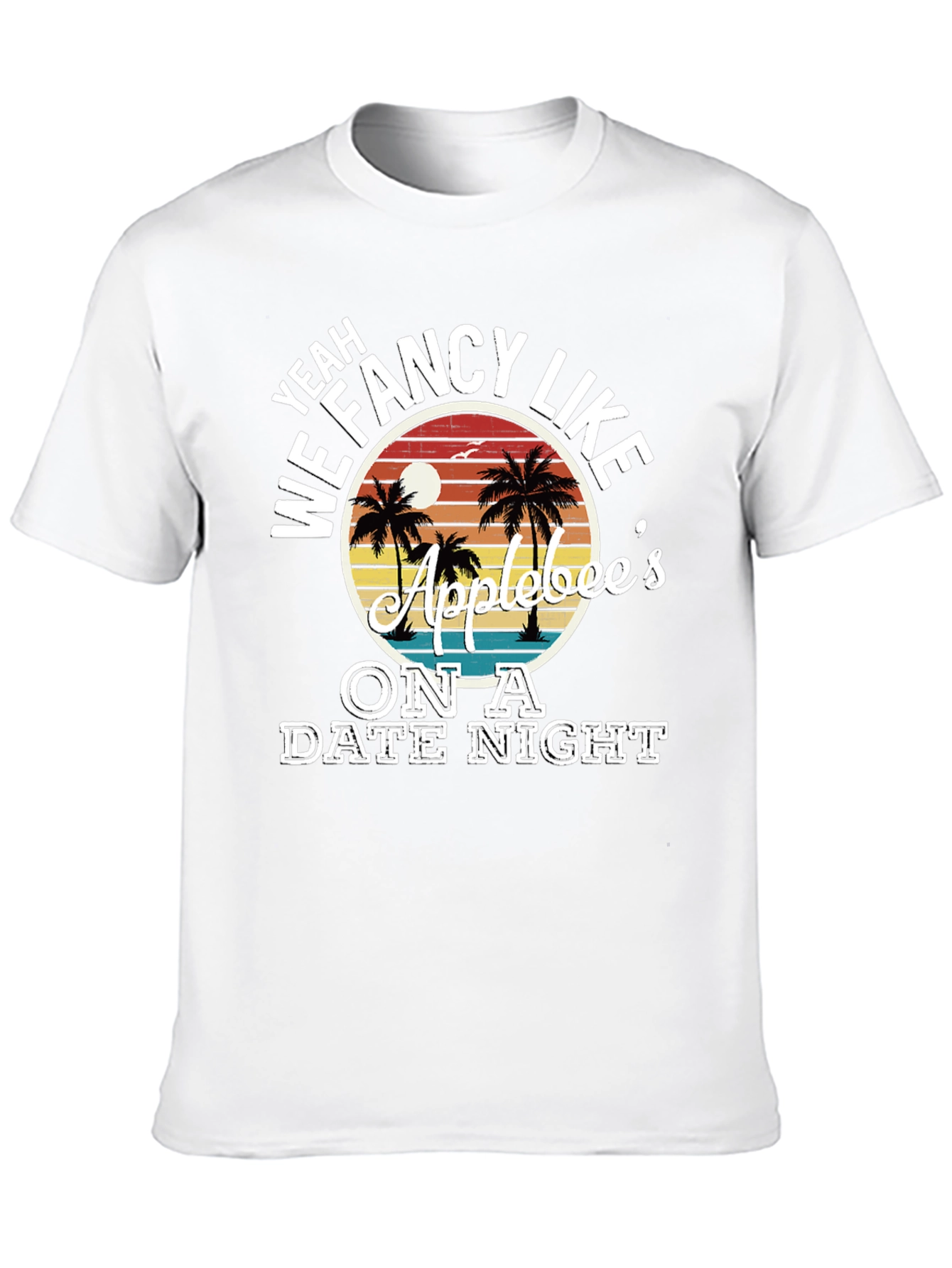 Fancy Like Applebees Date Night T-Shirt