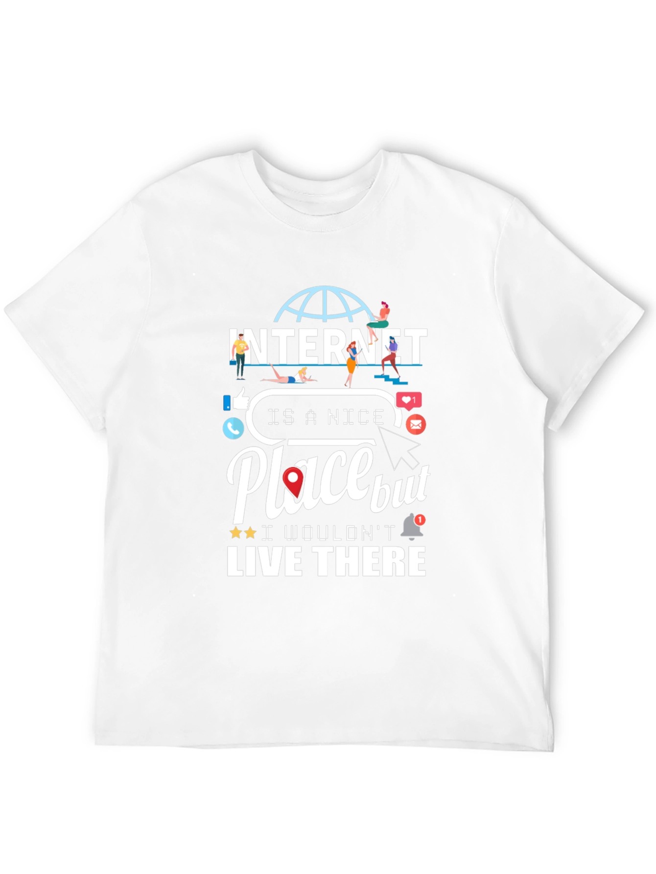 Internet is a Nice Place T-Shirt