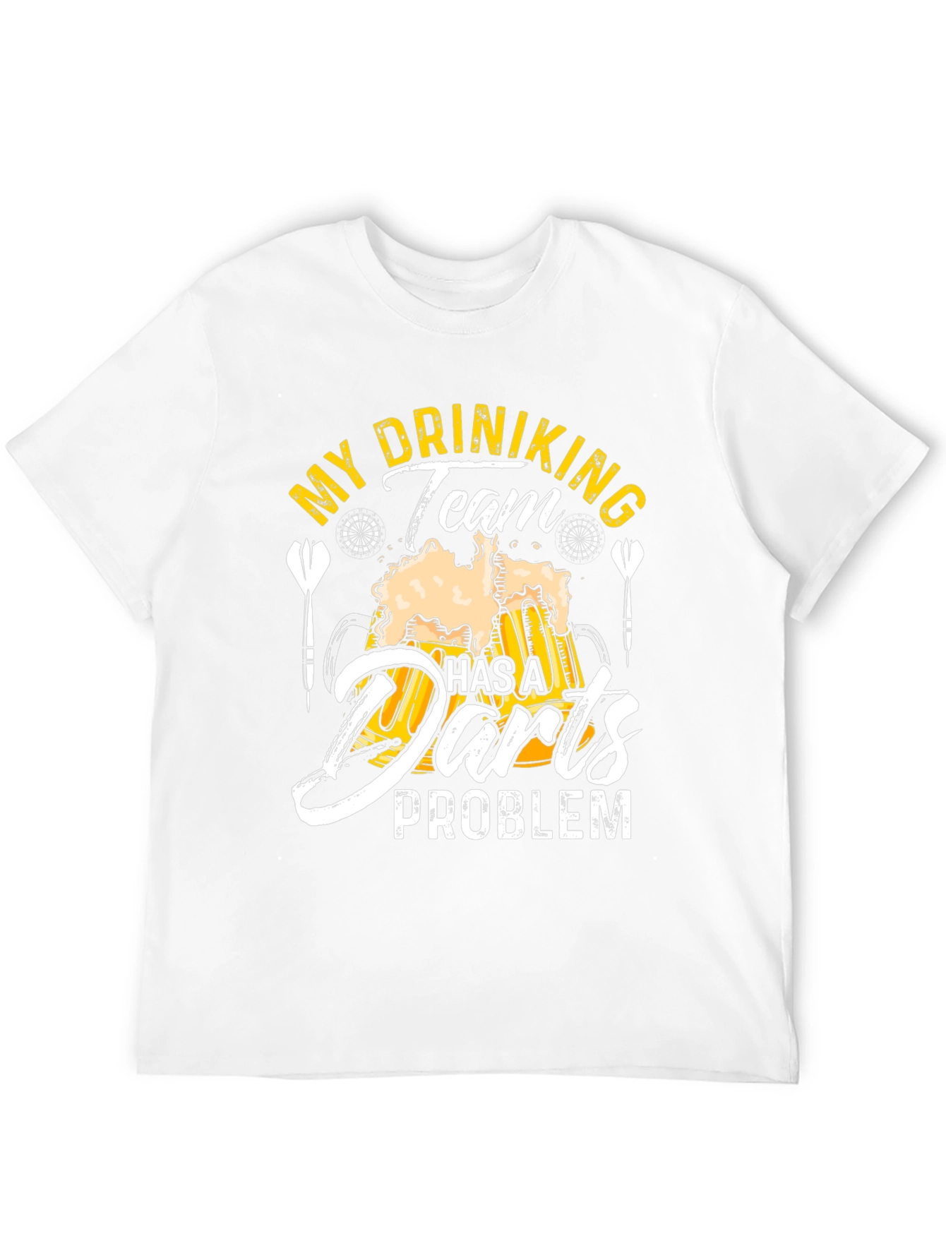 Funny My Drinking Team Has A Darts Problem T-Shirt
