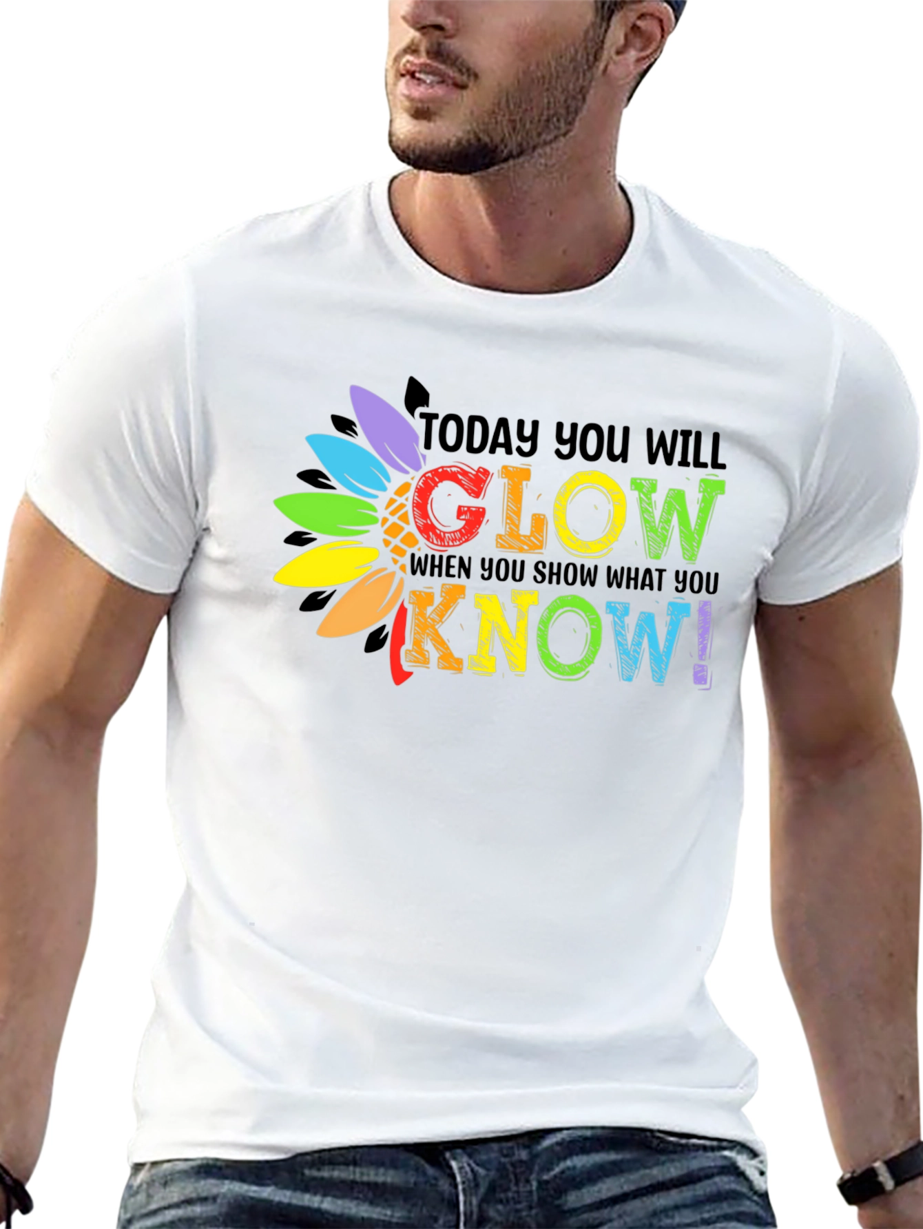 Today You Will Glow T-Shirt