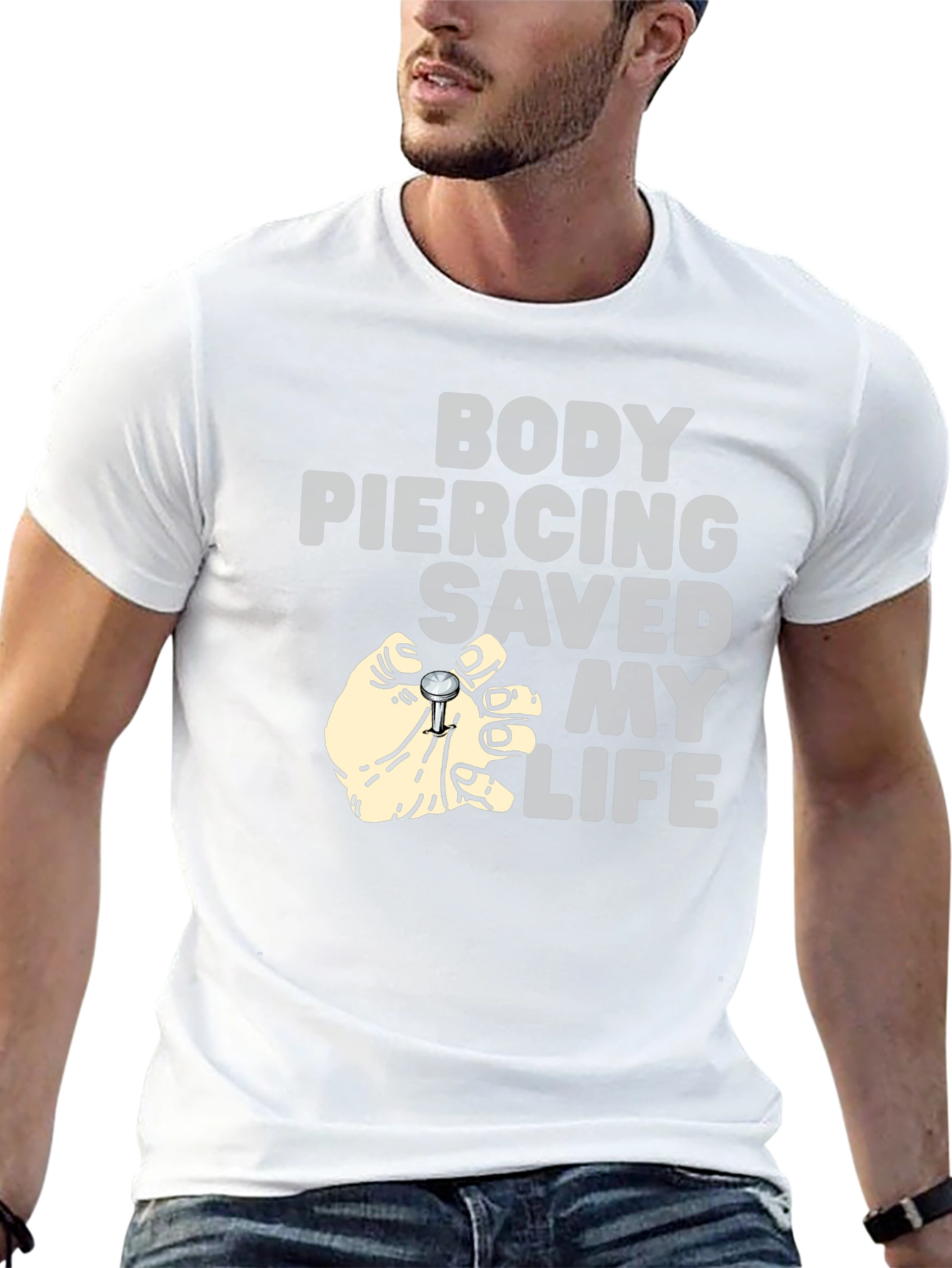 Body Piercing Saved My Life T-Shirt