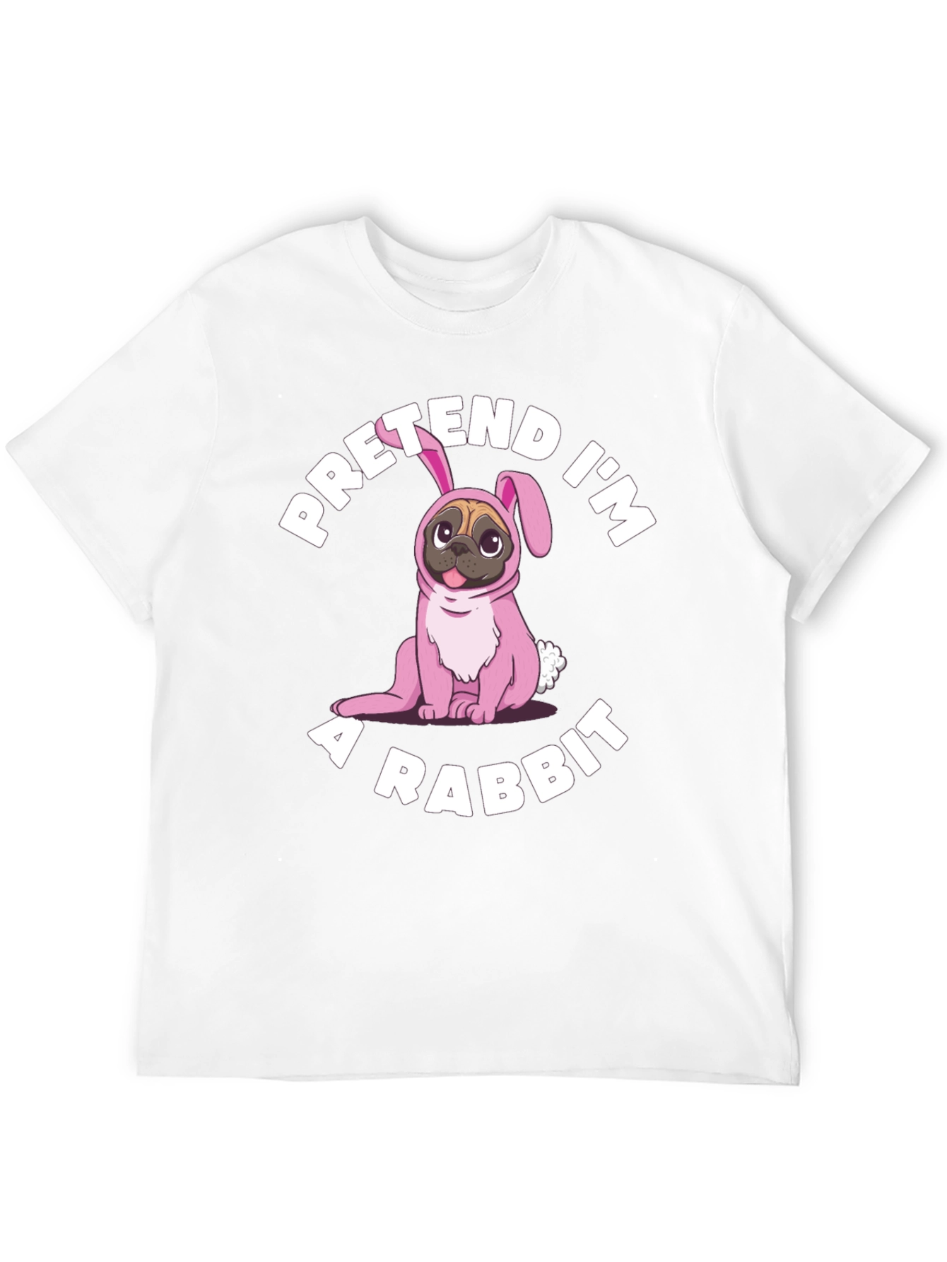 Pretend Im a Rabbit T-Shirt Funny Dog Tee