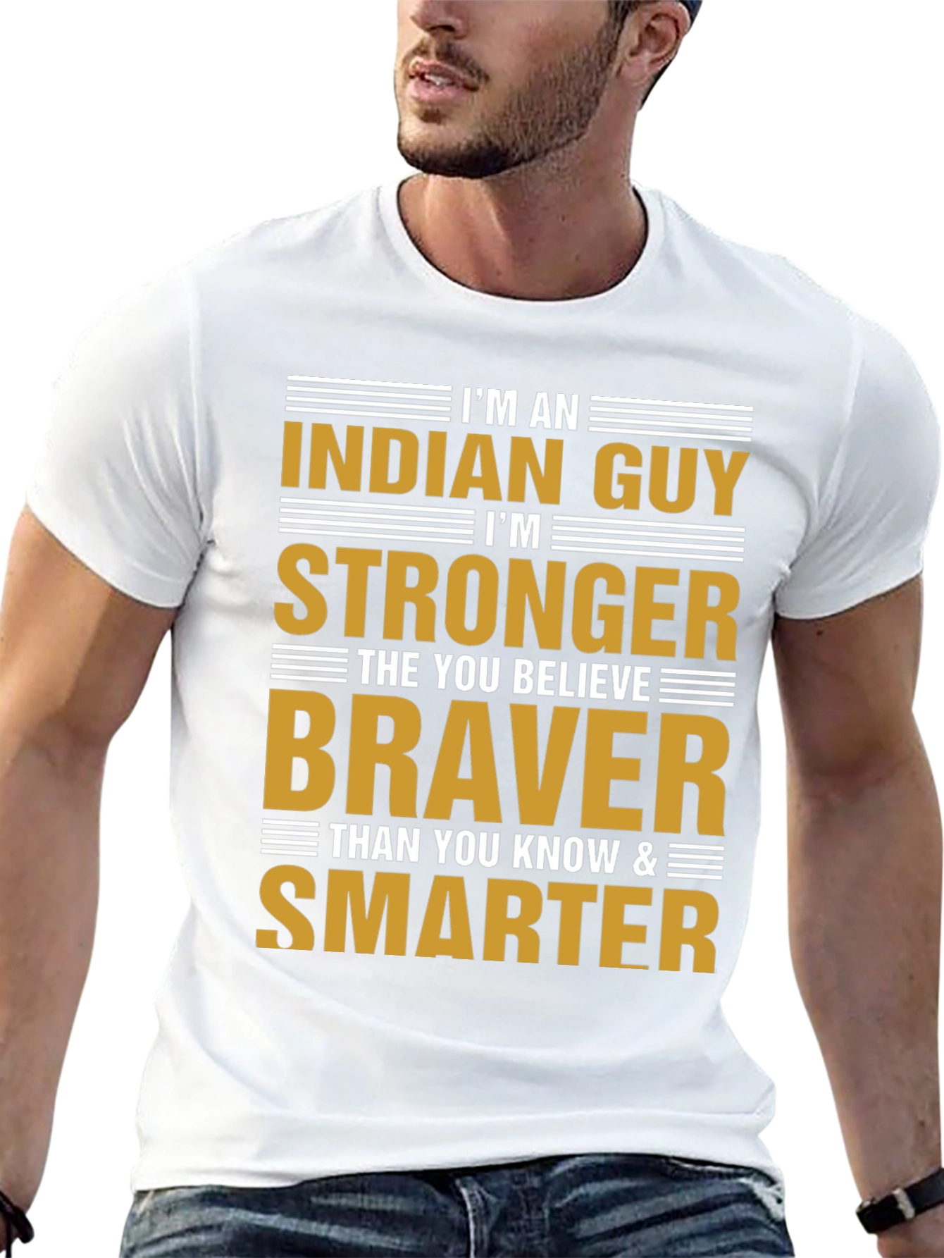 Im An Indian Guy T-Shirt Strong Braver Smarter