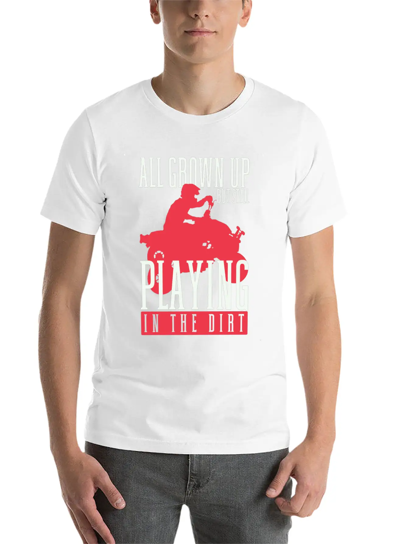 All Grown Up But Still Playing In The Dirt ATV Fou Unisex Casual T-Shirt – Clean Design For Daily Comfort