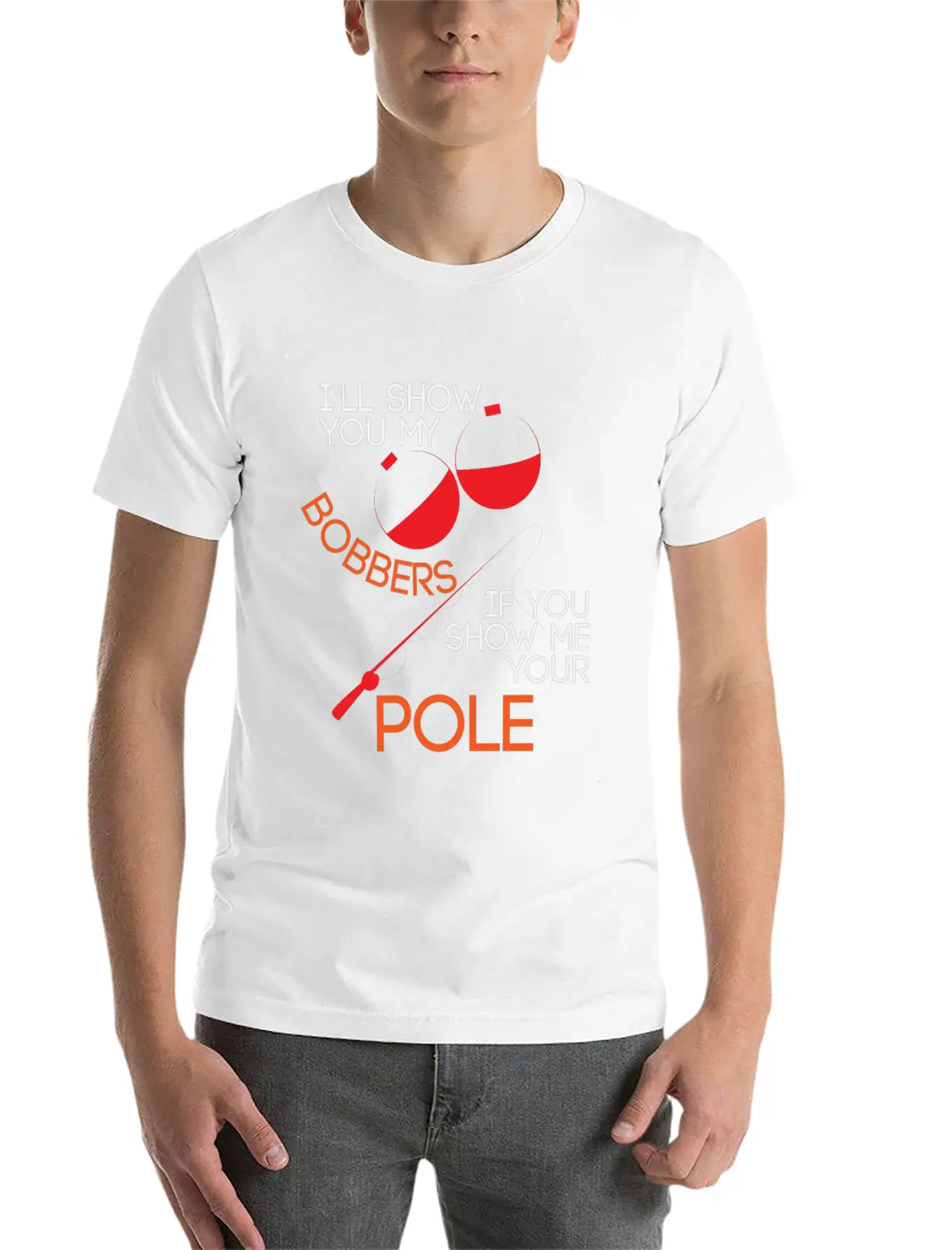 Fishing Ill Show You My Bobbers If You Show Me You Unisex Casual T-Shirt – Clean Design For Daily Comfort
