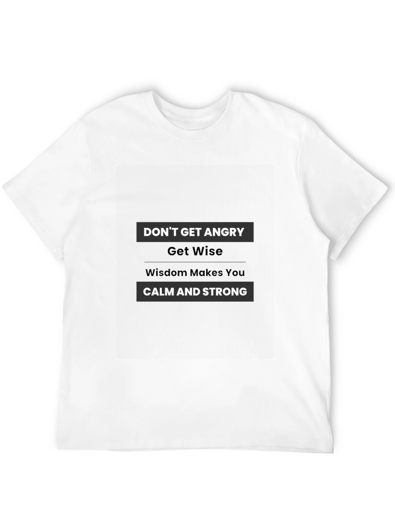 Wise Words Tee - Dont Get Angry