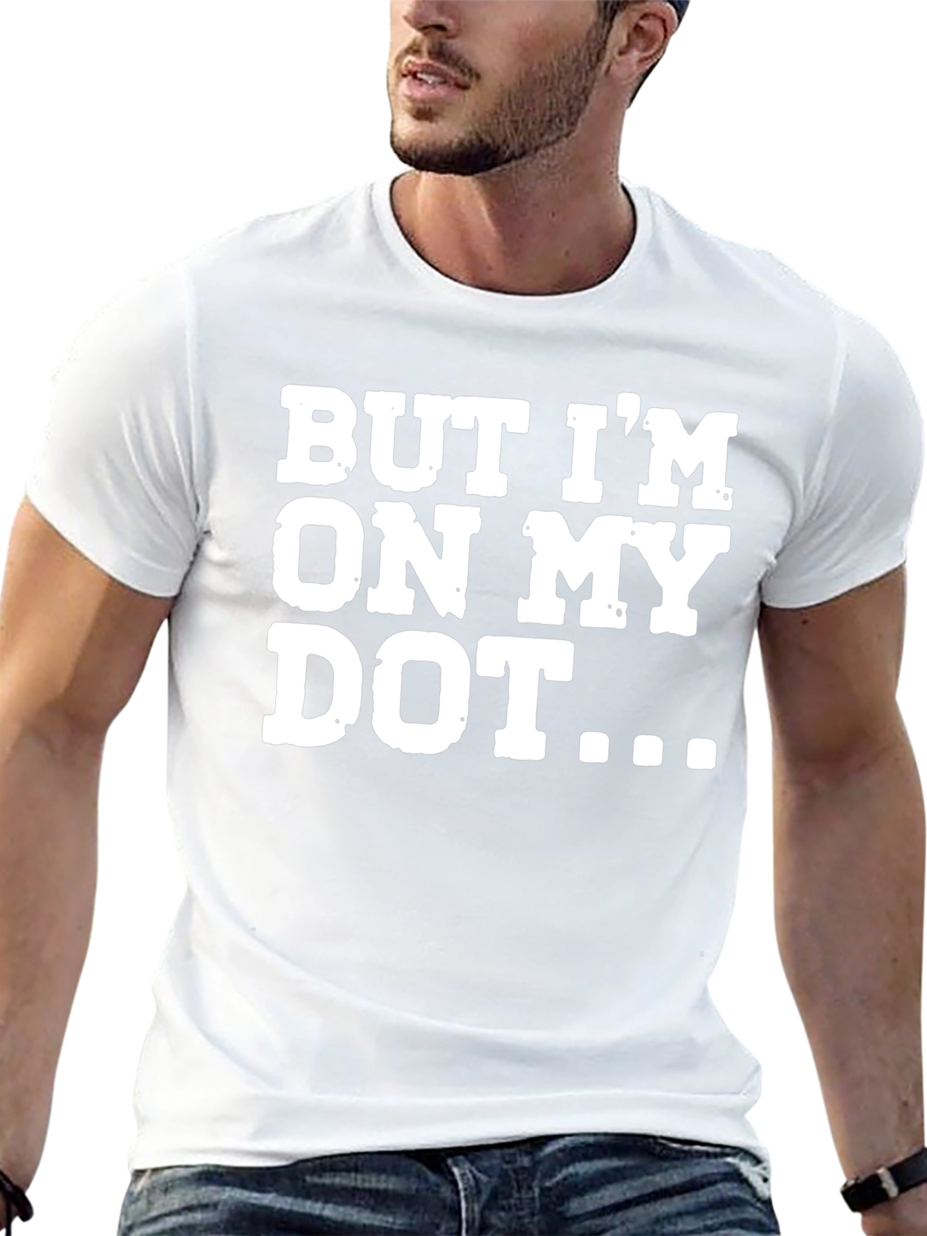 But Im On My Dot Funny T-Shirt