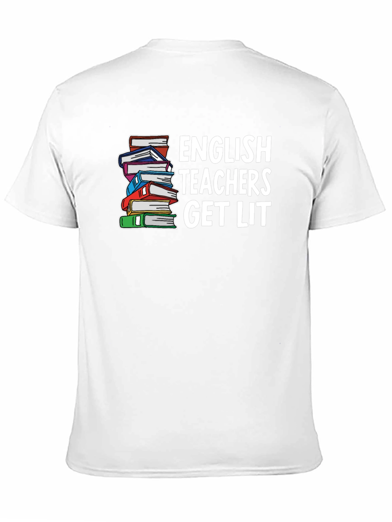 English Teachers Get Lit T-Shirt