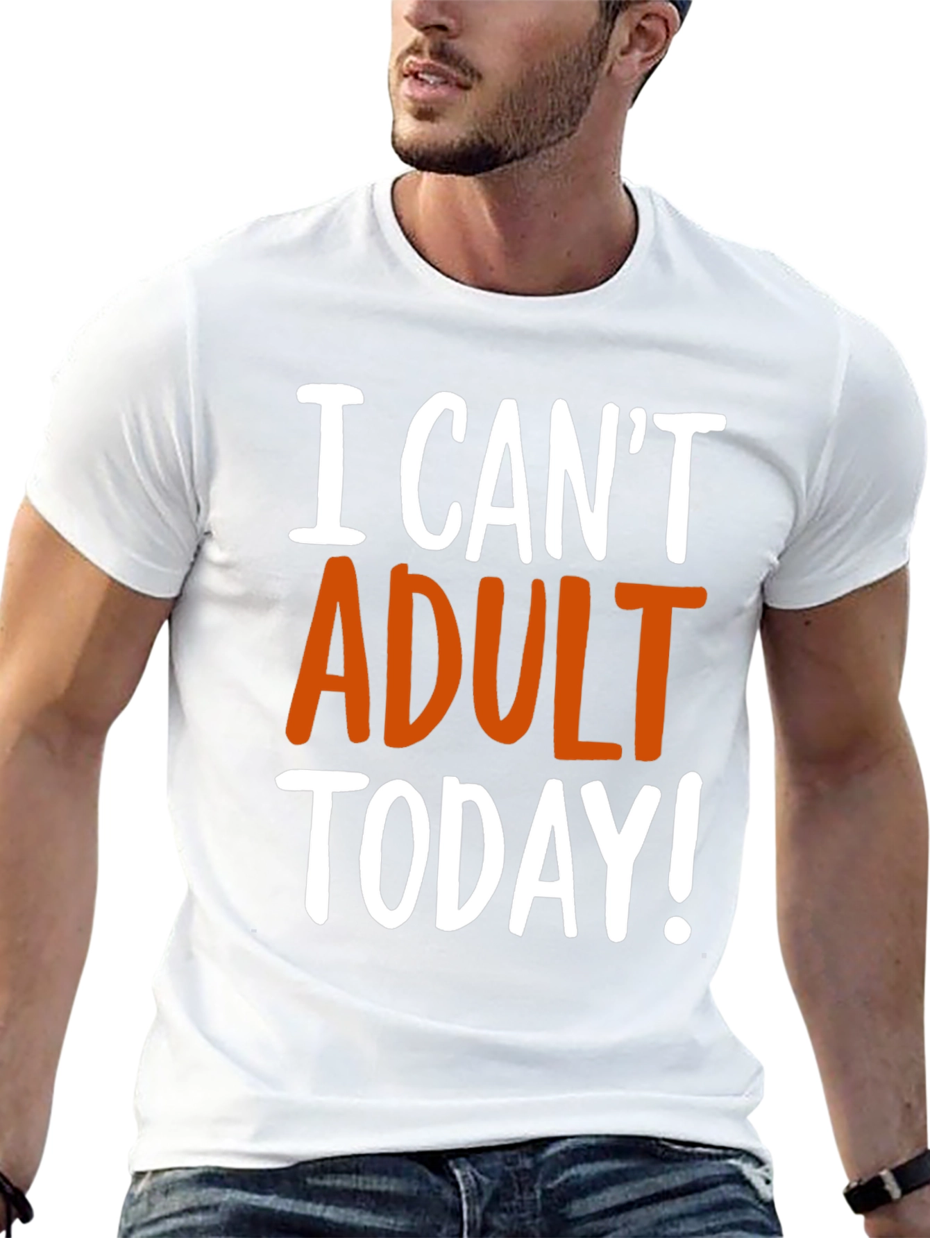 Funny I Cant Adult Today! Graphic T-Shirt