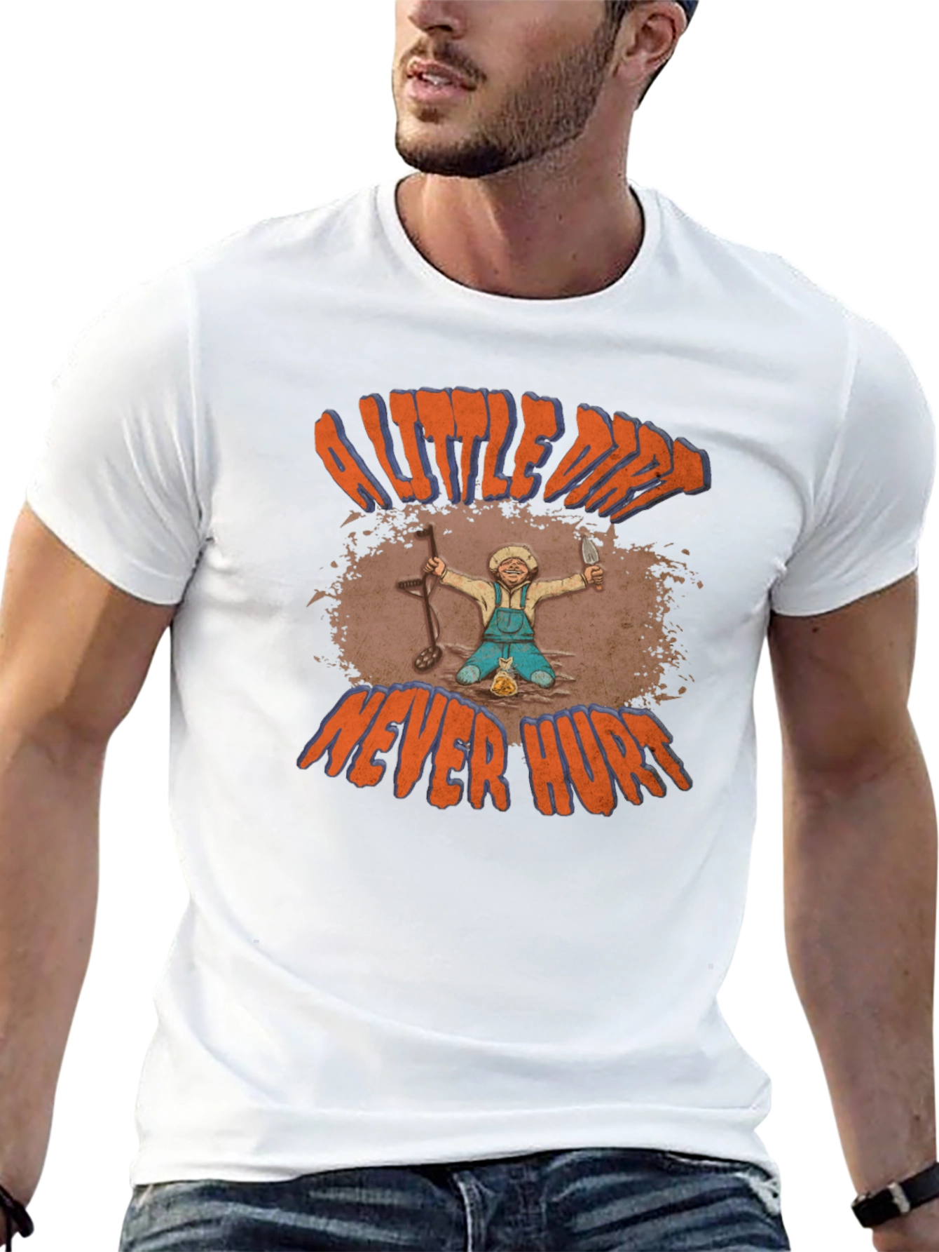 A Little Dirt Never Hurt T-Shirt