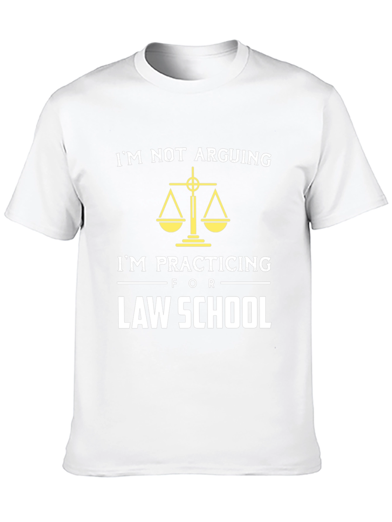 Law School T-Shirt - Im Not Arguing Im Practicing