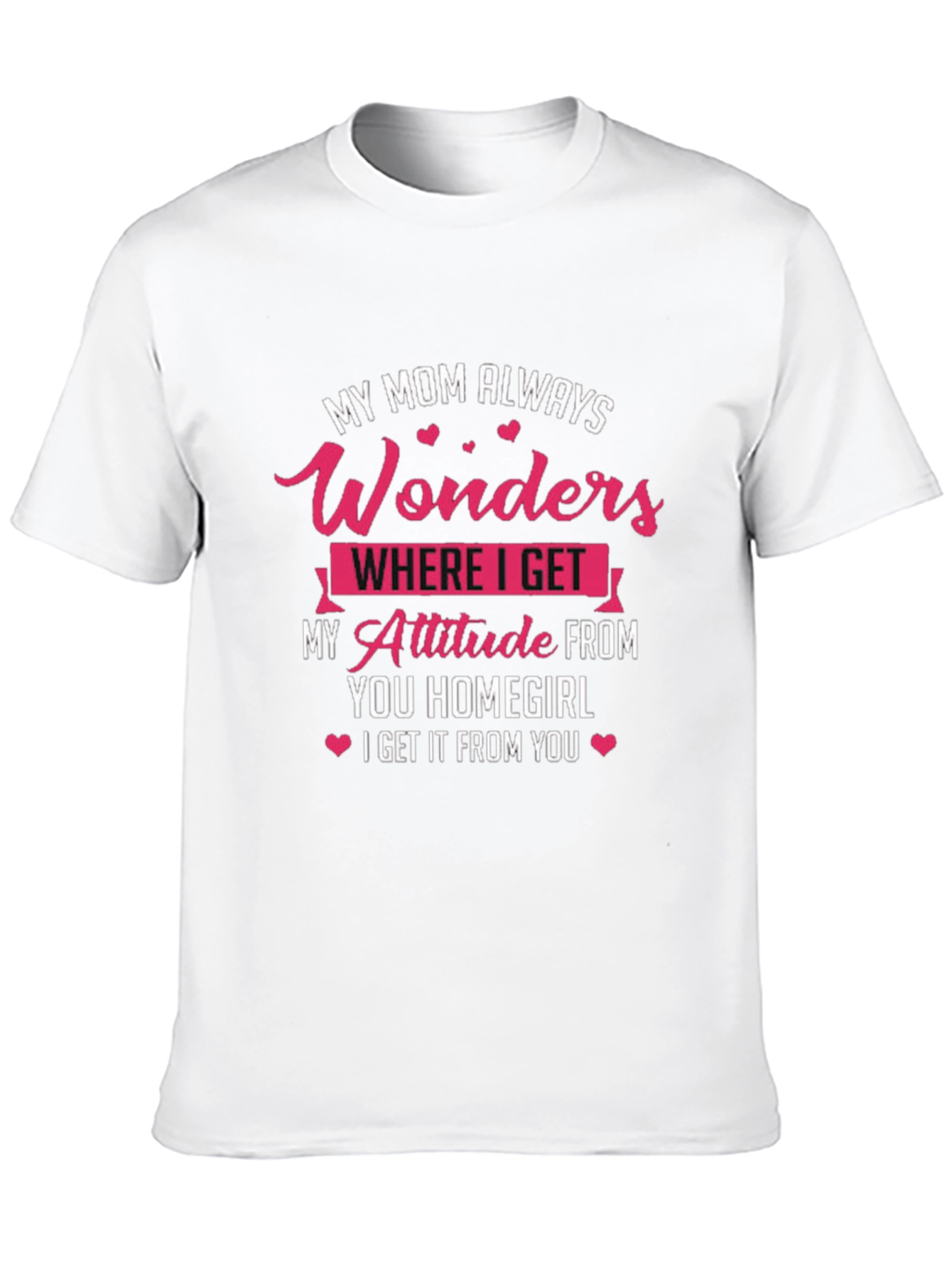My Mom Attitude Funny Graphic Tee