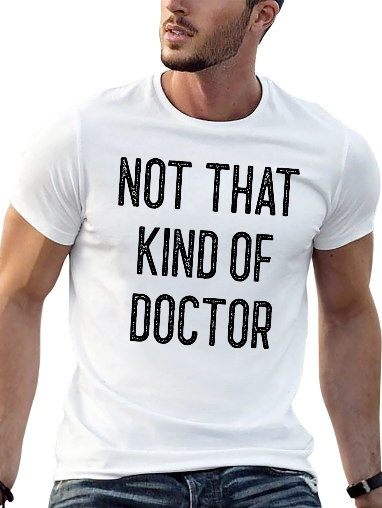 Not That Kind of Doctor T-Shirt