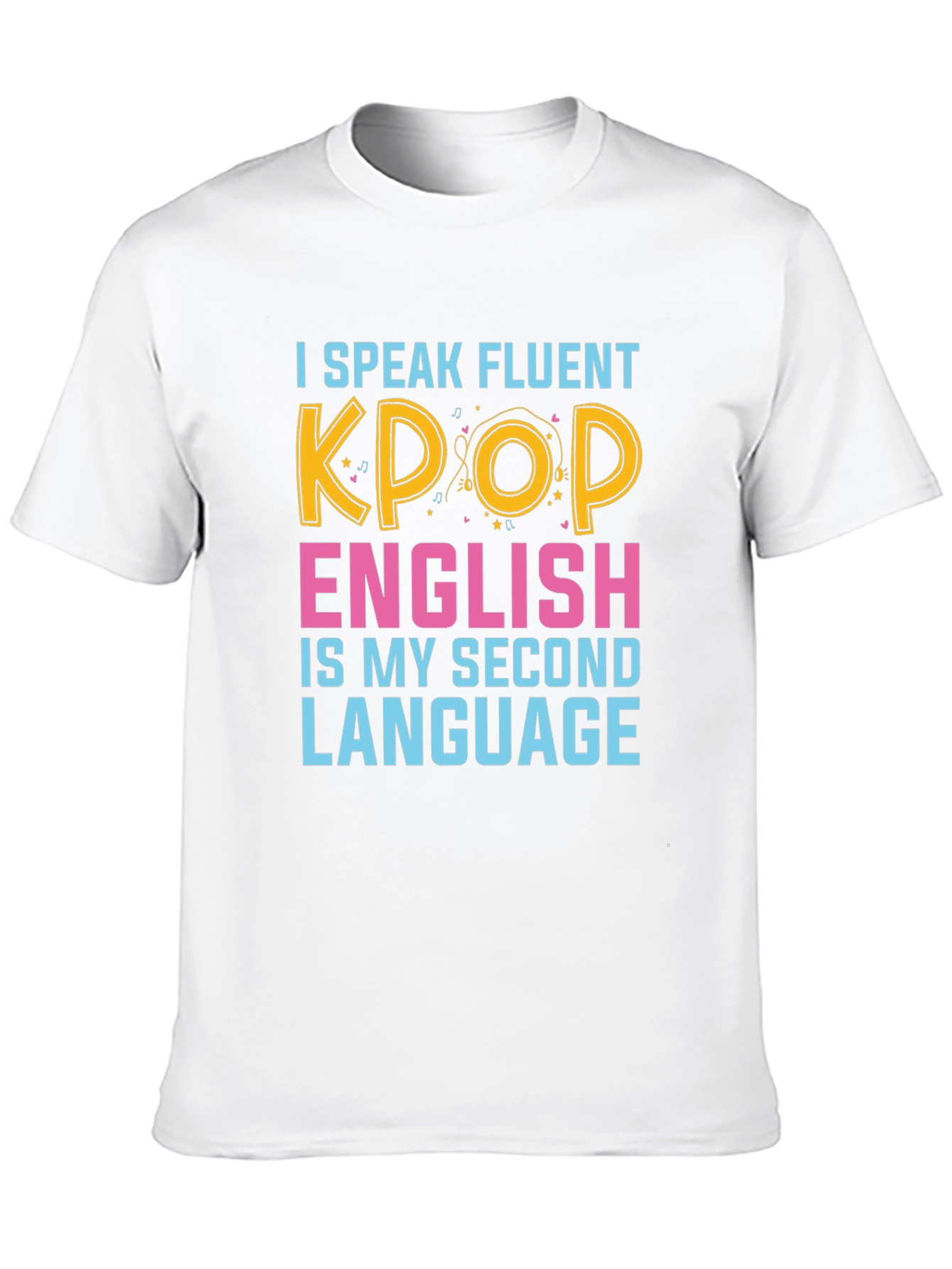 I Speak Fluent Kpop Funny Graphic T-Shirt