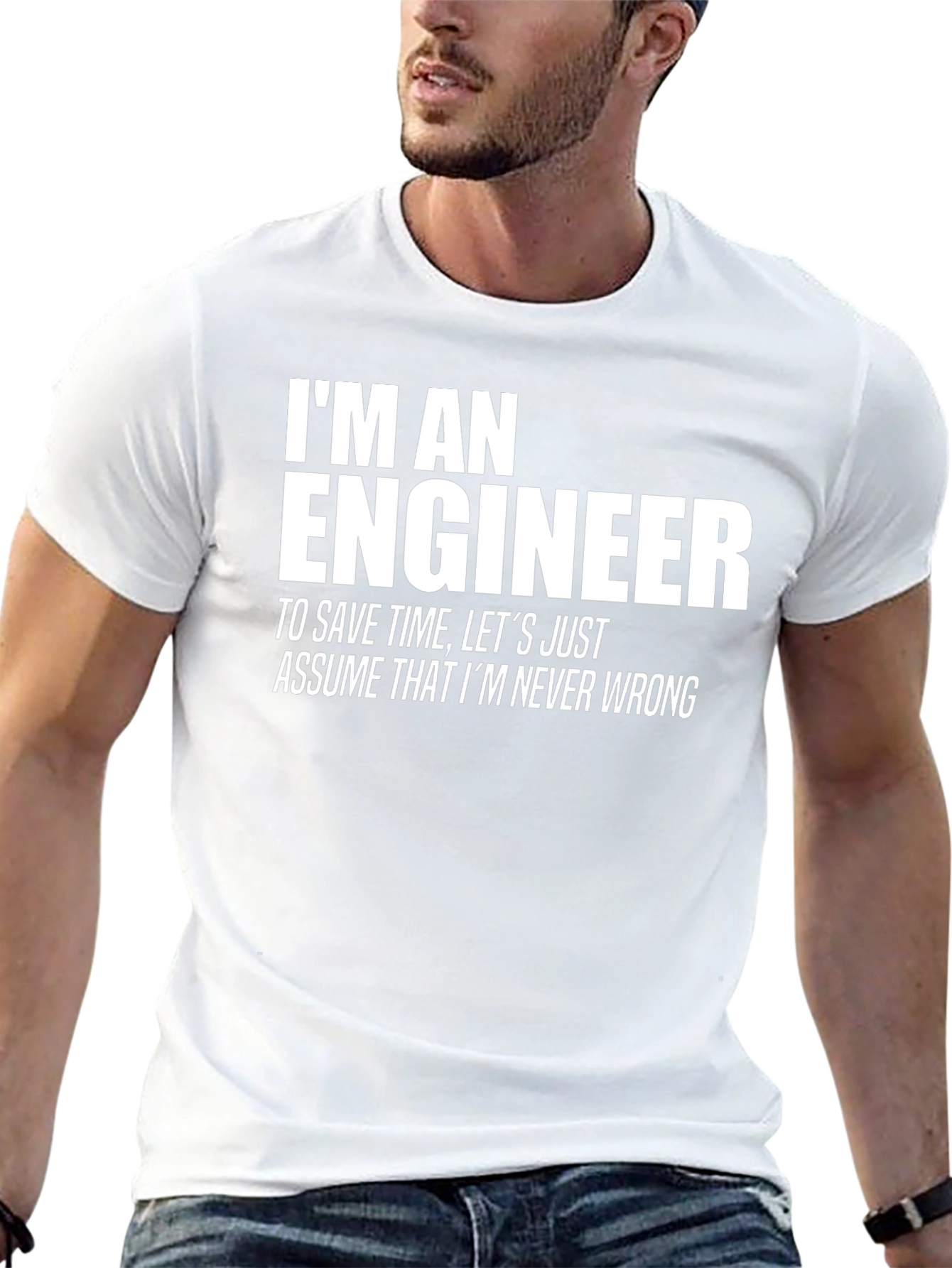 Engineer T-Shirt: Never Wrong Funny Tee