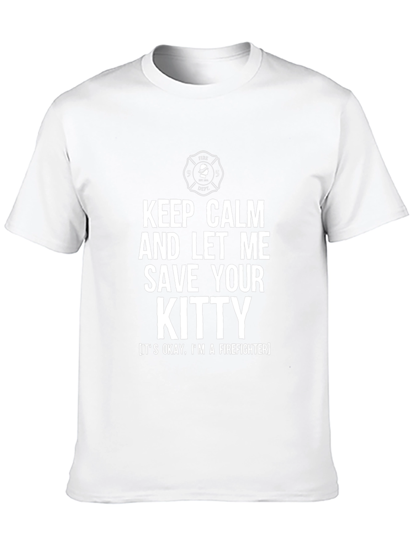 Keep Calm Save Your Kitty Firefighter T-Shirt