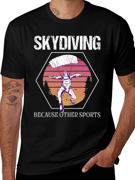 Skydiving Because Other Sports T-Shirt