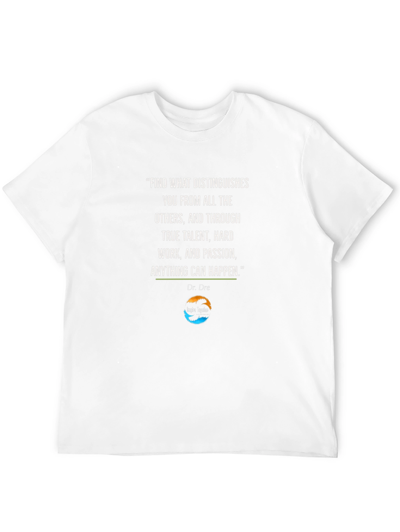 Inspirational Dr. Dre Quote T-Shirt