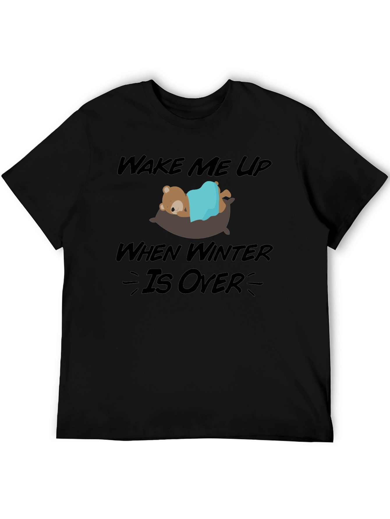 Wake Me Up When Winter Is Over Graphic Tee