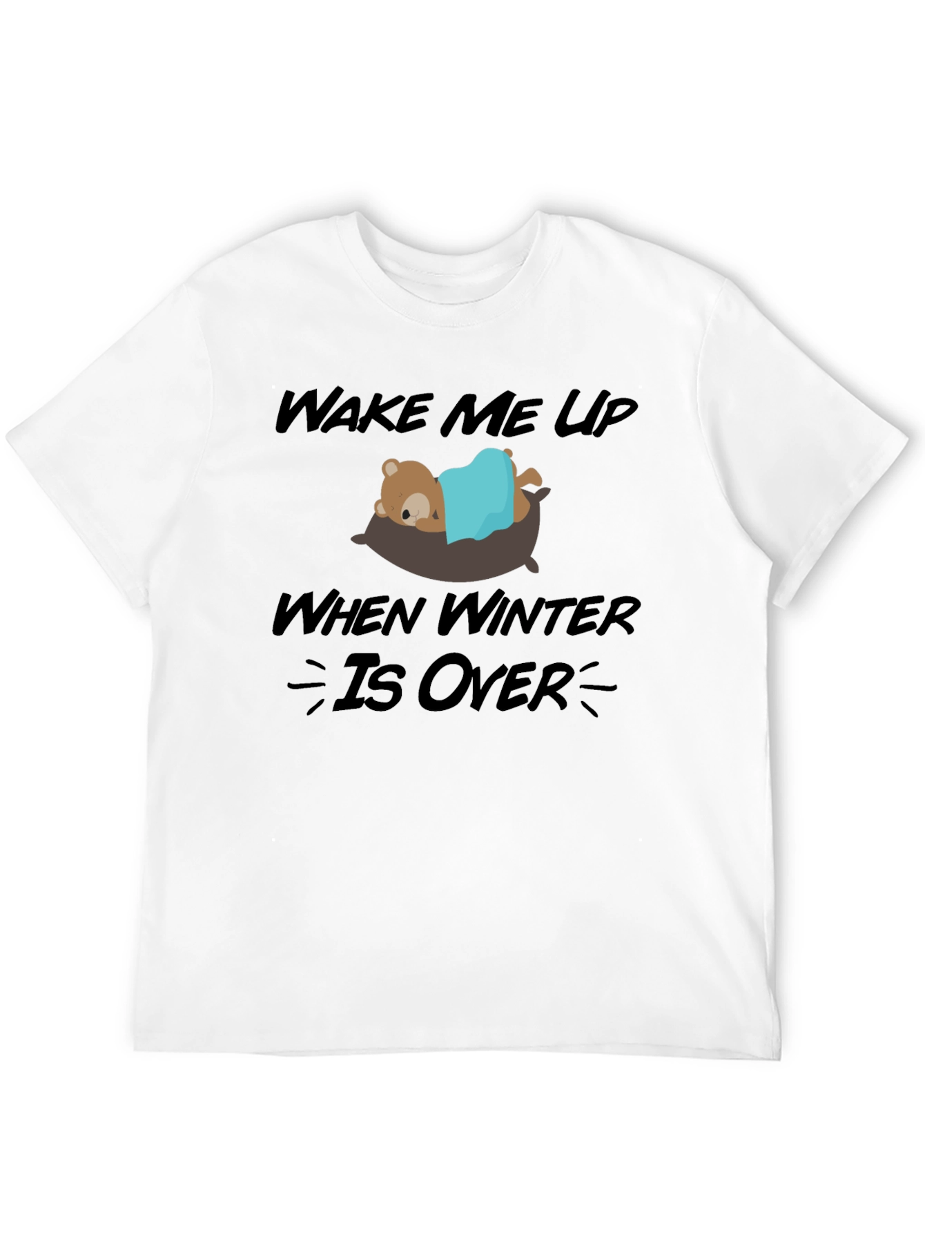 Wake Me Up When Winter Is Over Graphic Tee