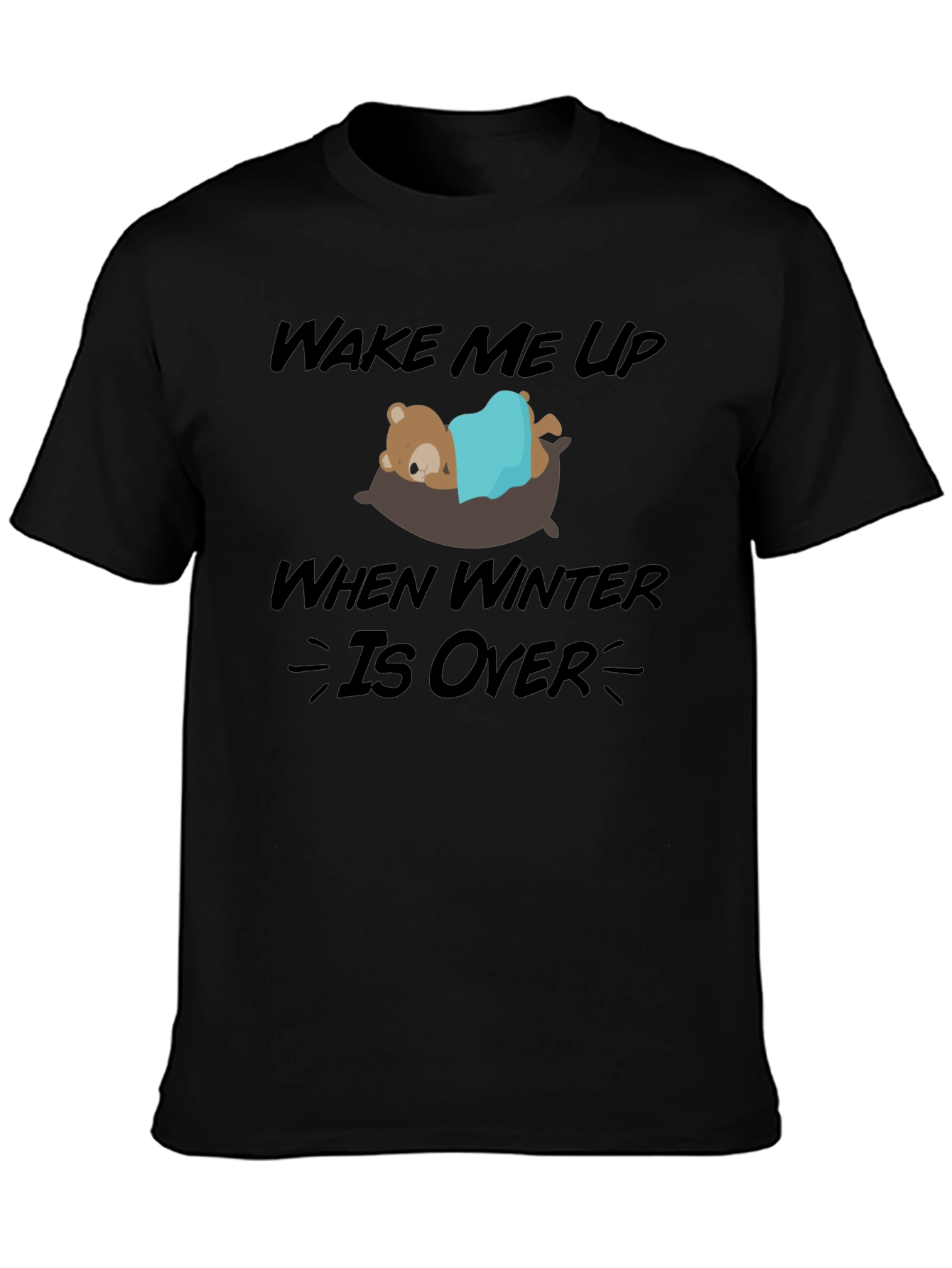 Wake Me Up When Winter Is Over Graphic Tee