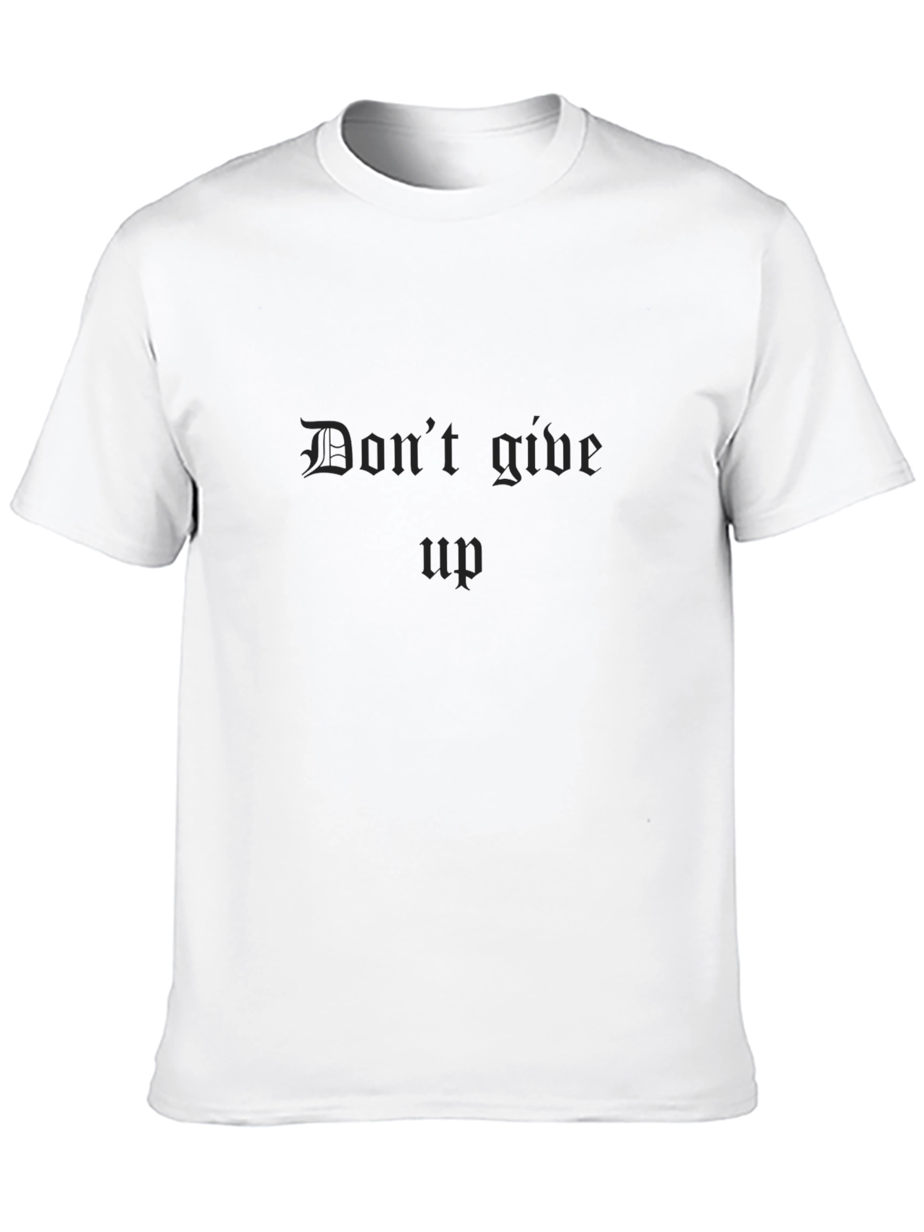 Dont Give Up Black Graphic Tee - Motivational T-Shirt