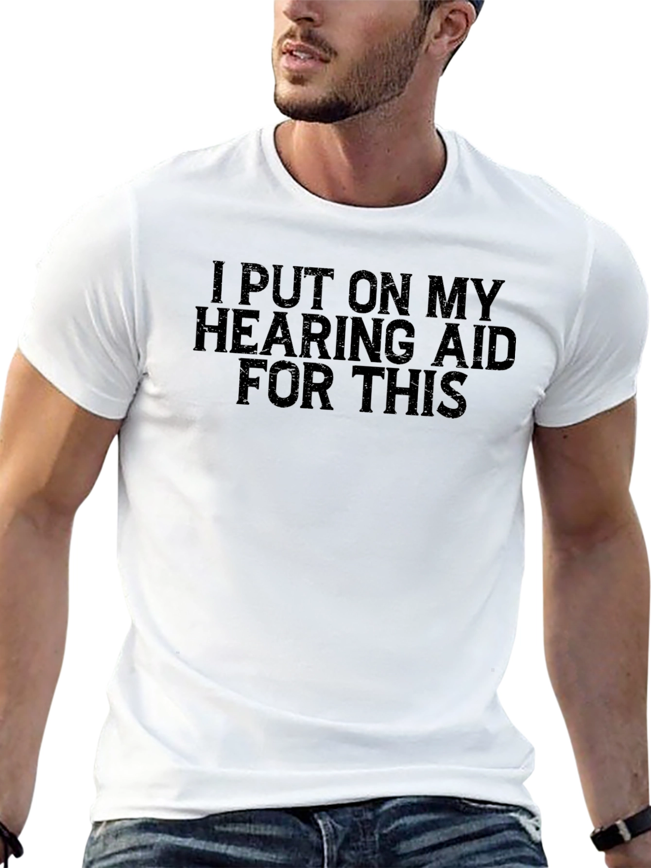 Hearing Aid T-Shirt - Funny Sarcastic Tee
