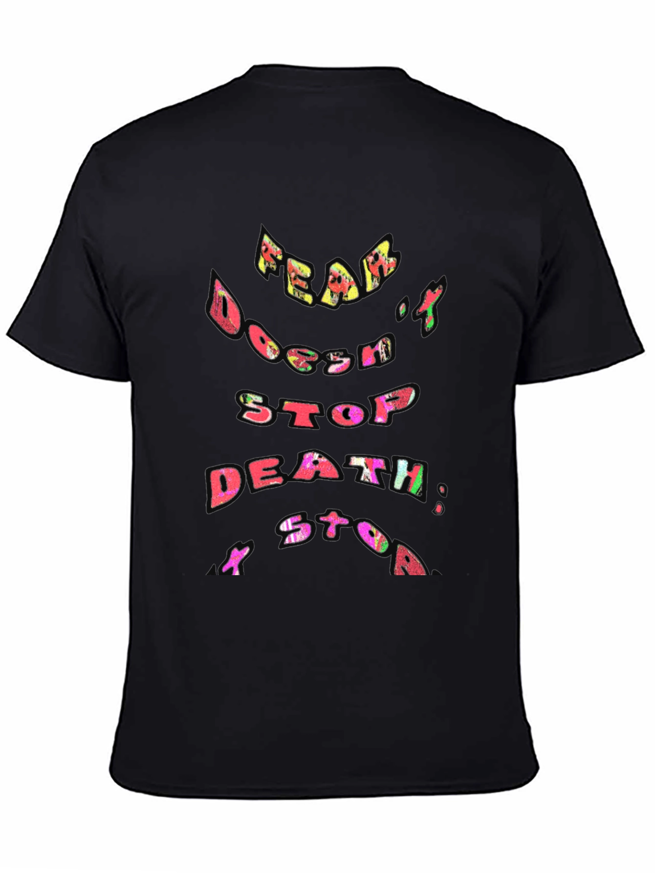 Fear Doesnt Stop Death T-Shirt