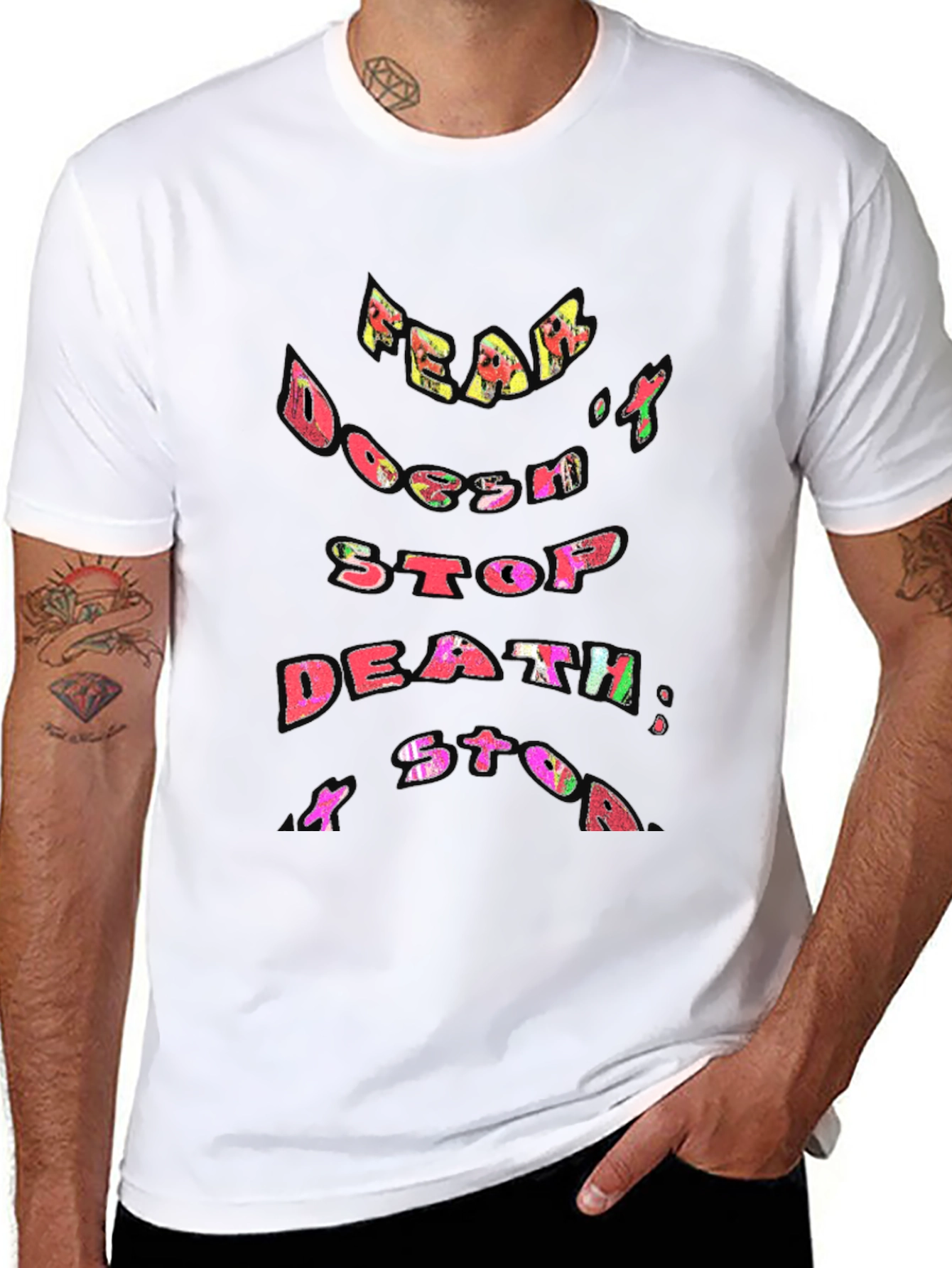 Fear Doesnt Stop Death T-Shirt