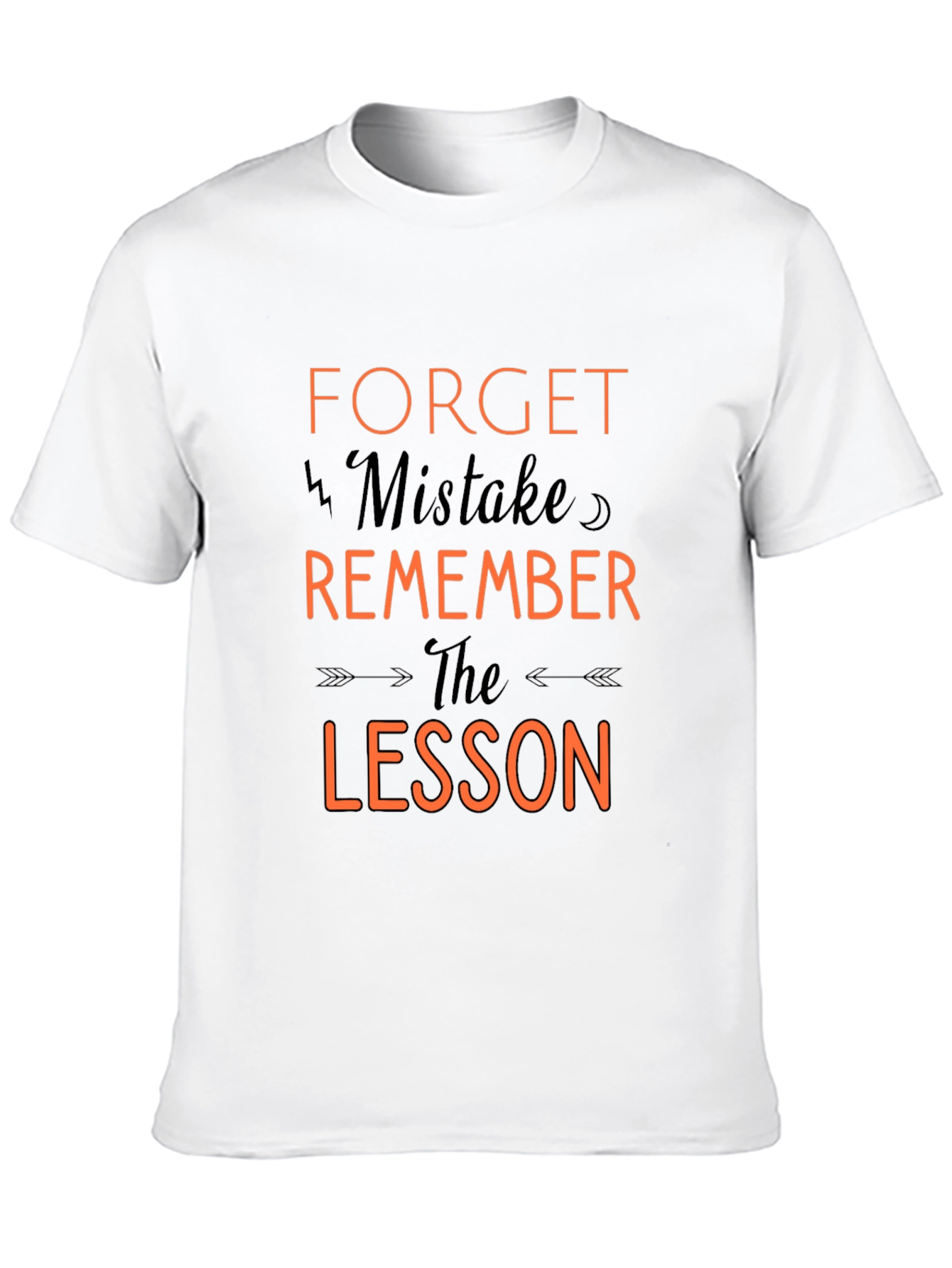 Motivational T-Shirt: Forget Mistake Remember Lesson