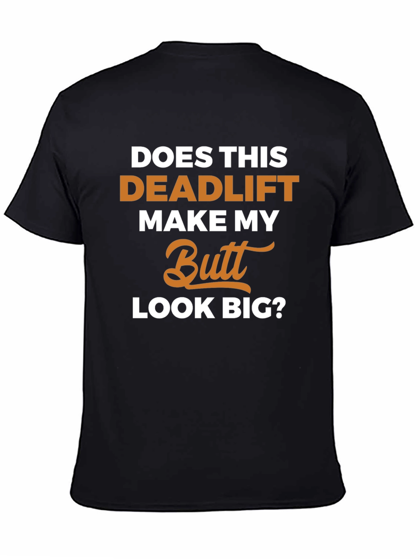 Deadlift Butt T-Shirt - Funny Gym Workout Tee