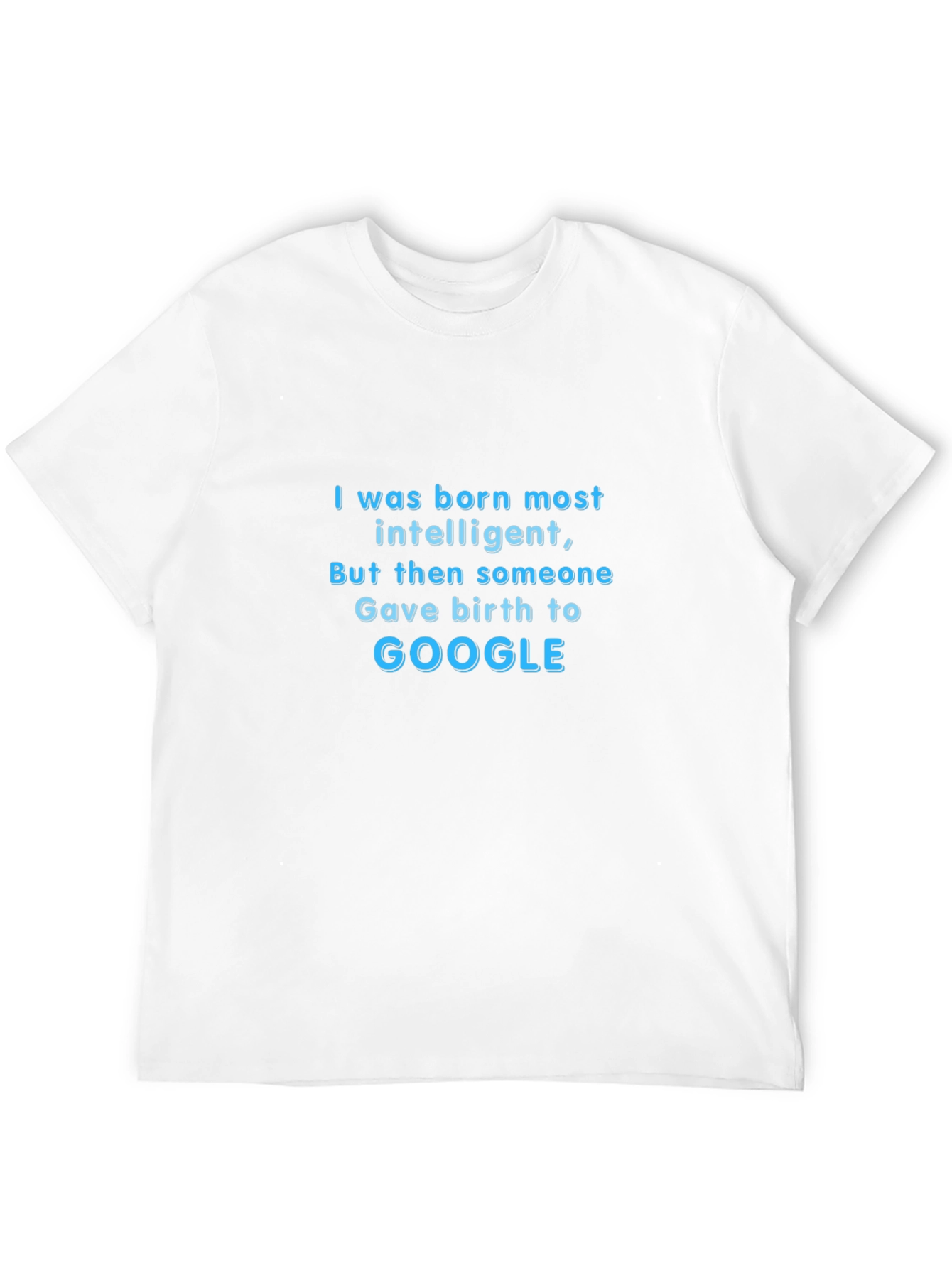 Intelligent Google Humor T-Shirt