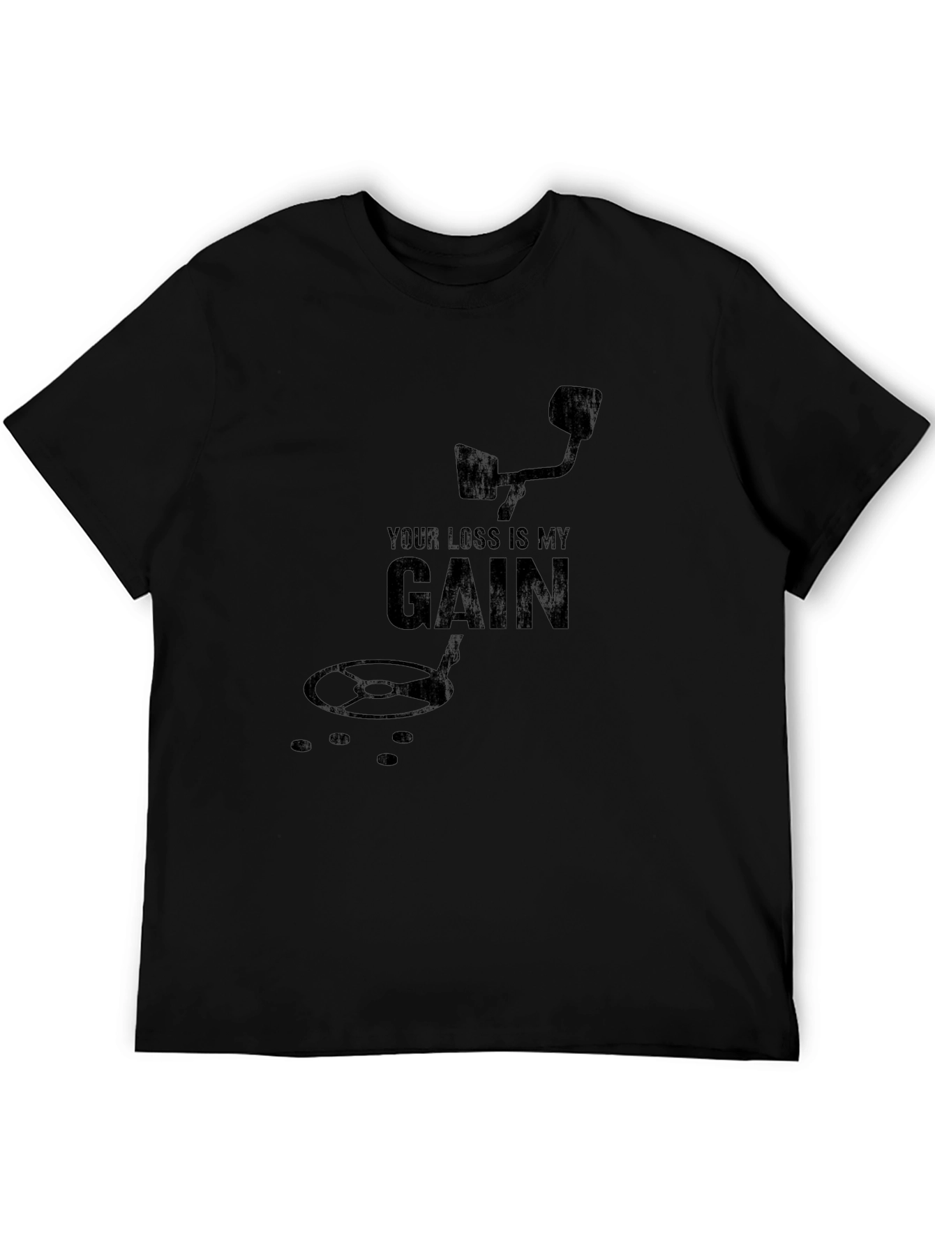 Your Loss Is My Gain Black T-Shirt