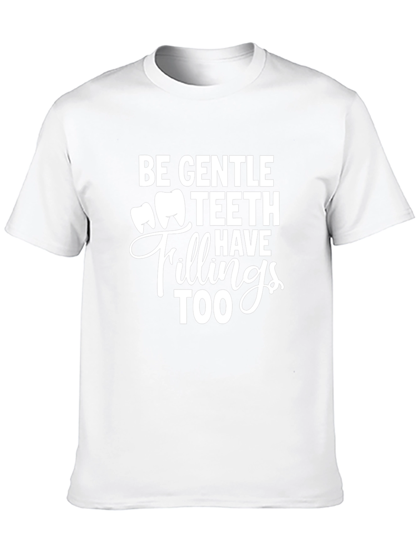 Be Gentle Teeth Have Fillings Too - Black Tee
