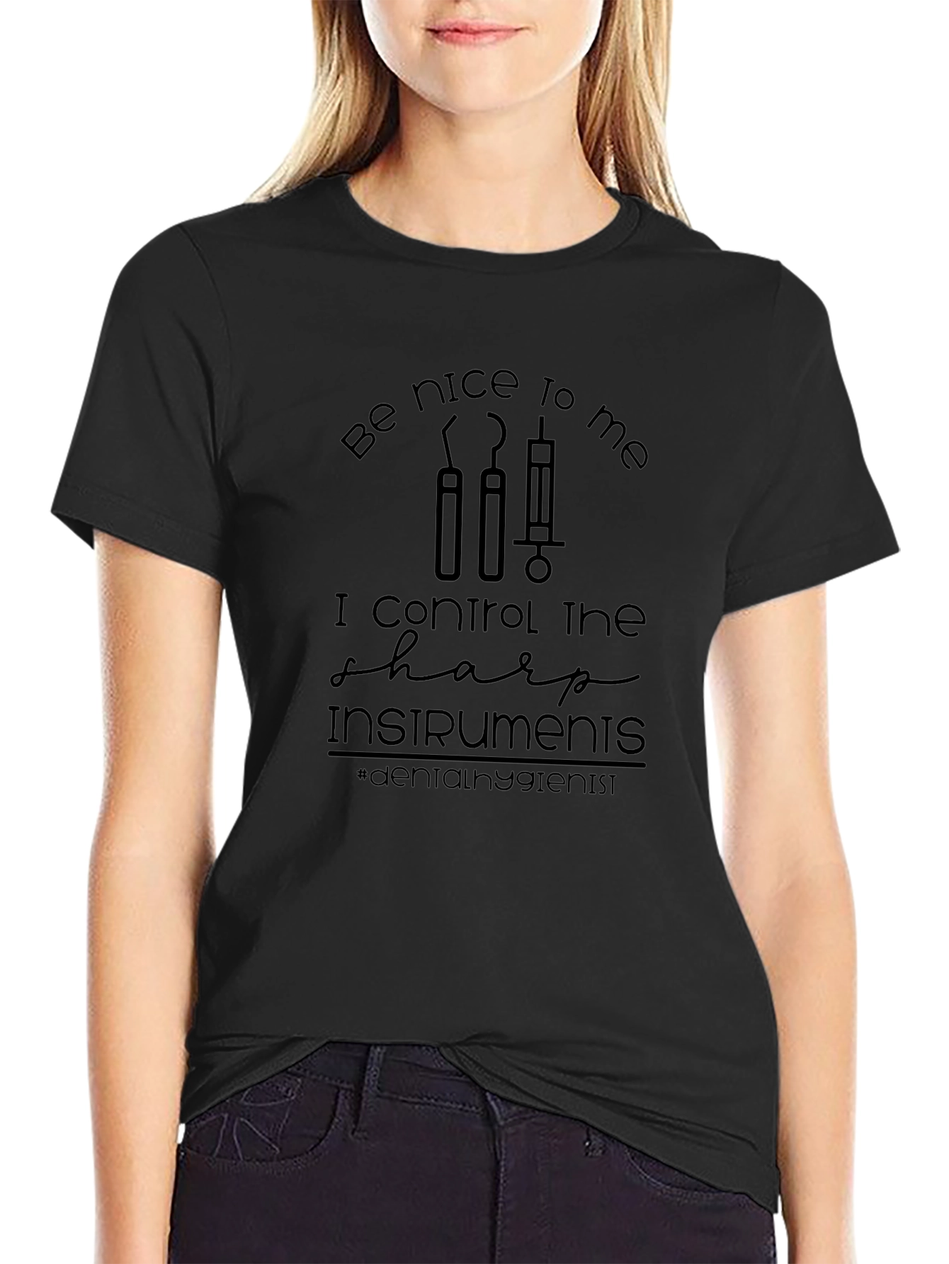 Dental Hygienist T-Shirt: Be Nice to Me