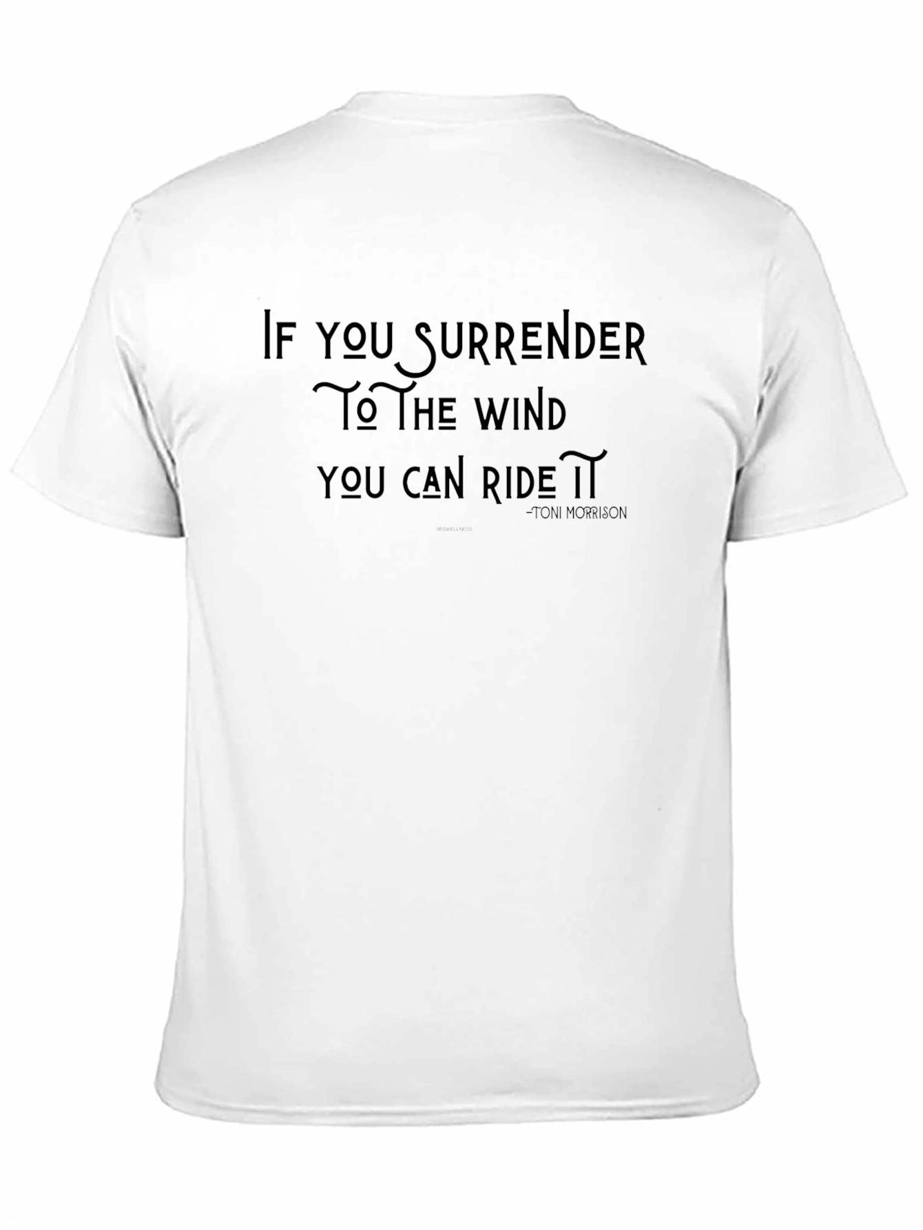 Inspirational T-Shirt: If You Surrender to The Wind